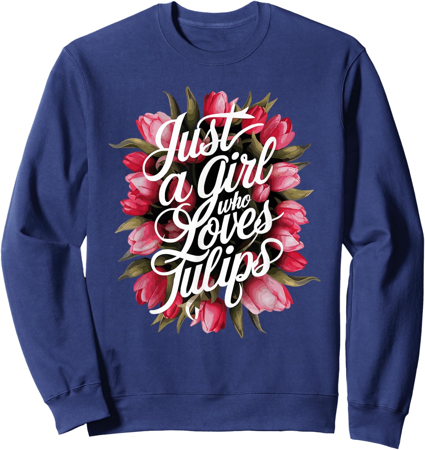 Tulips Tulip Flower Gardener Gardening Springtime Sweatshirt - Sweatshirt | Navy