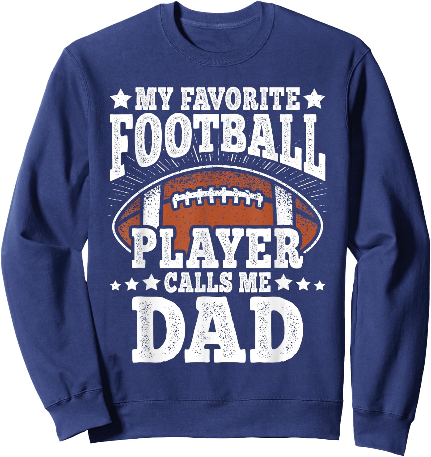My Favorite Football Player Calls Me Dad American Football Sweatshirt - Sweatshirt | Navy