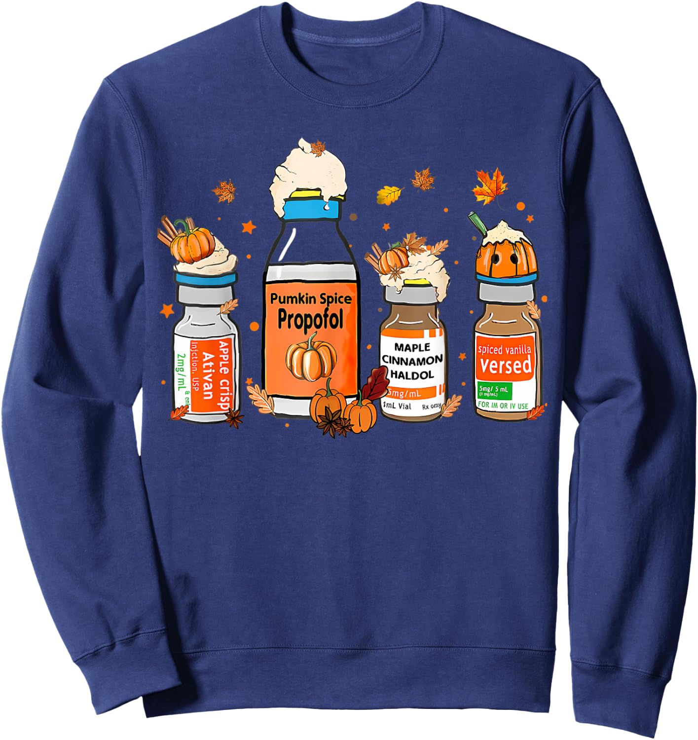 Pumpkin Spice Propofol Ativan Versed Haldol Halloween Nurse Sweatshirt - Sweatshirt | Navy