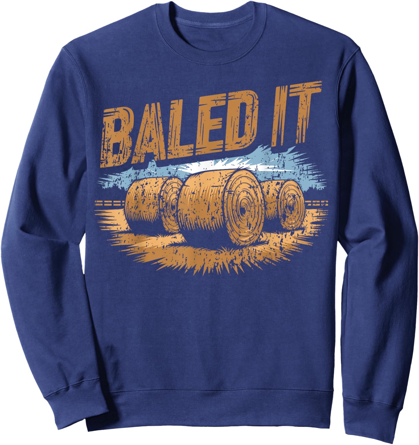 Hay Farmer Baled It Sweatshirt - Sweatshirt | Navy