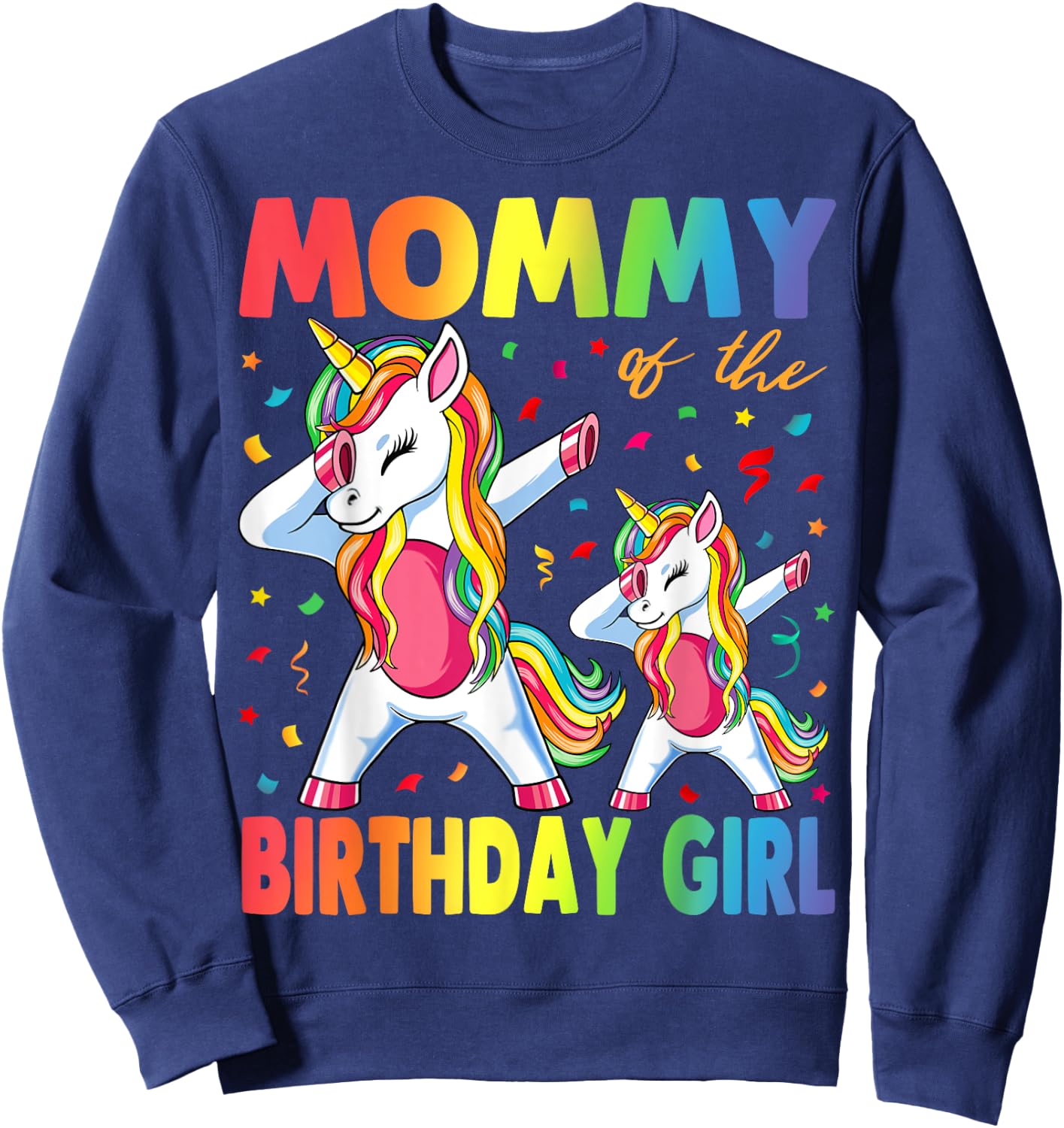 Mommy Of The Birthday Girl Mother Gift Unicorn Birthday Sweatshirt - Sweatshirt | Navy