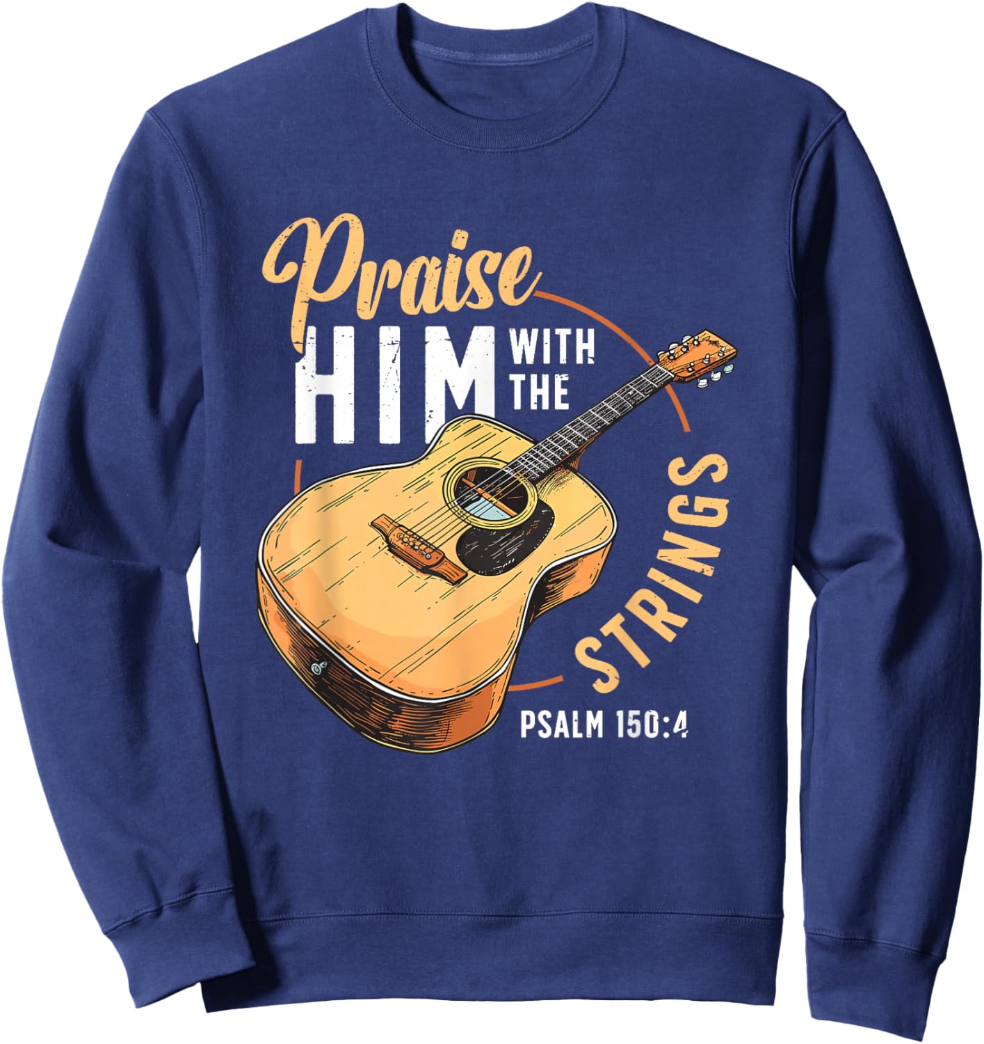 Praise Him With The Strings Bible Psalm Christian Guitar Sweatshirt - Sweatshirt | Navy
