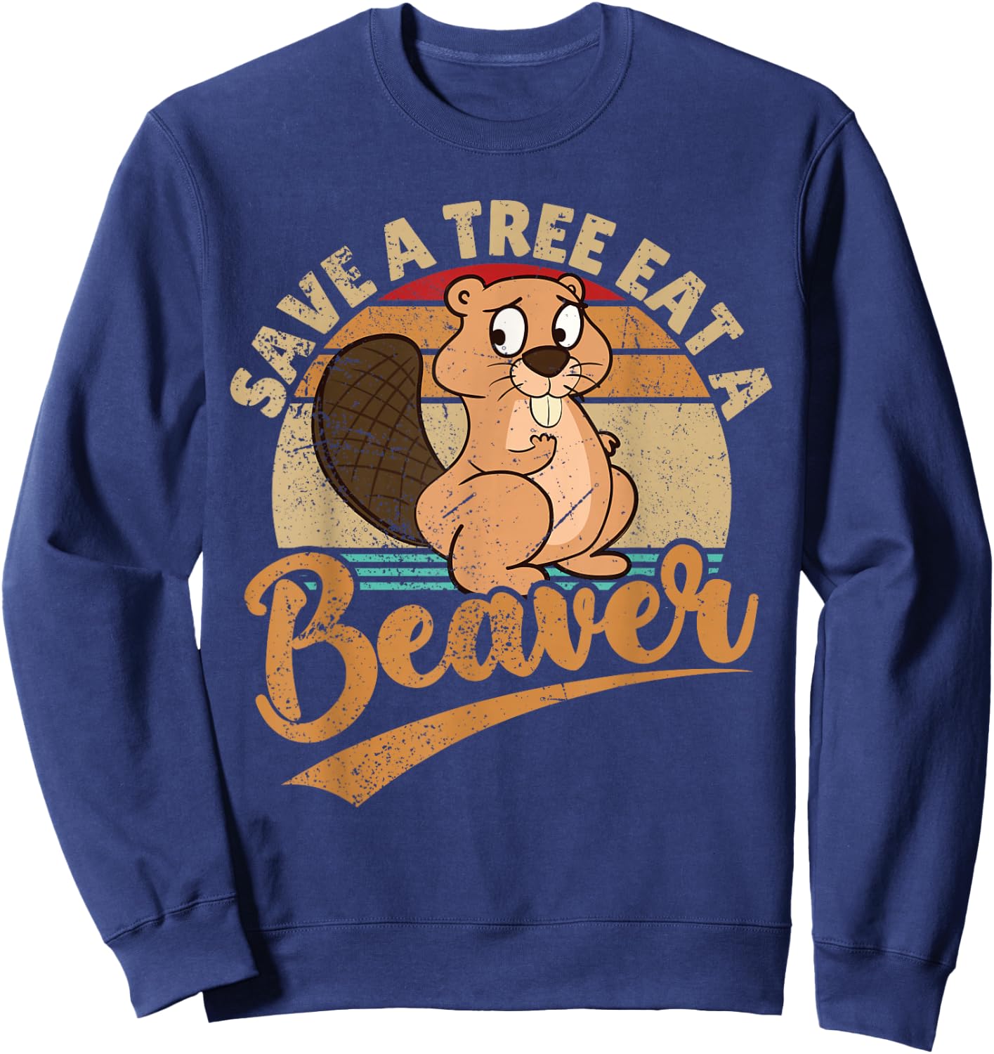 Raunchy Adult Humor Funny Beaver Tree Lover Gag Saying Sweatshirt - Sweatshirt | Navy