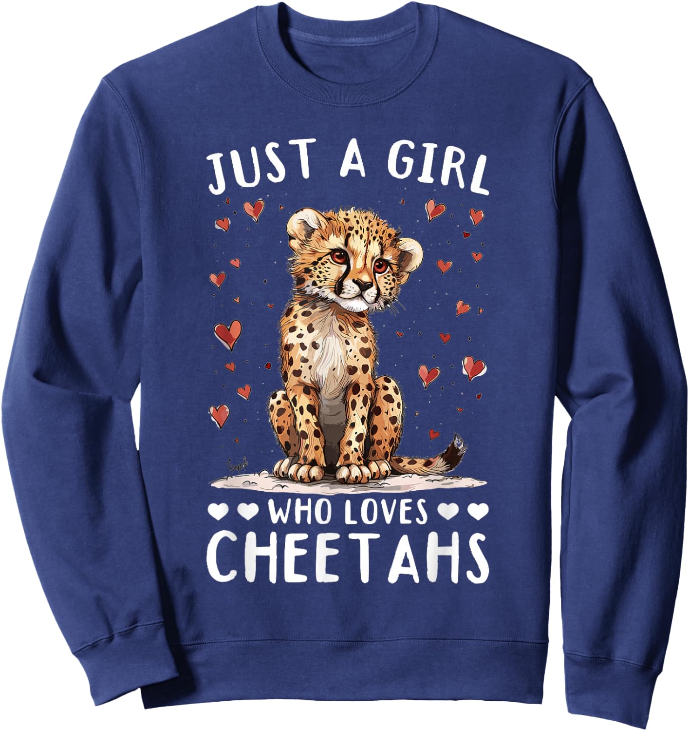 Funny Cheetah Animal Just A Girl Who Loves Cheetahs Sweatshirt - Sweatshirt | Navy