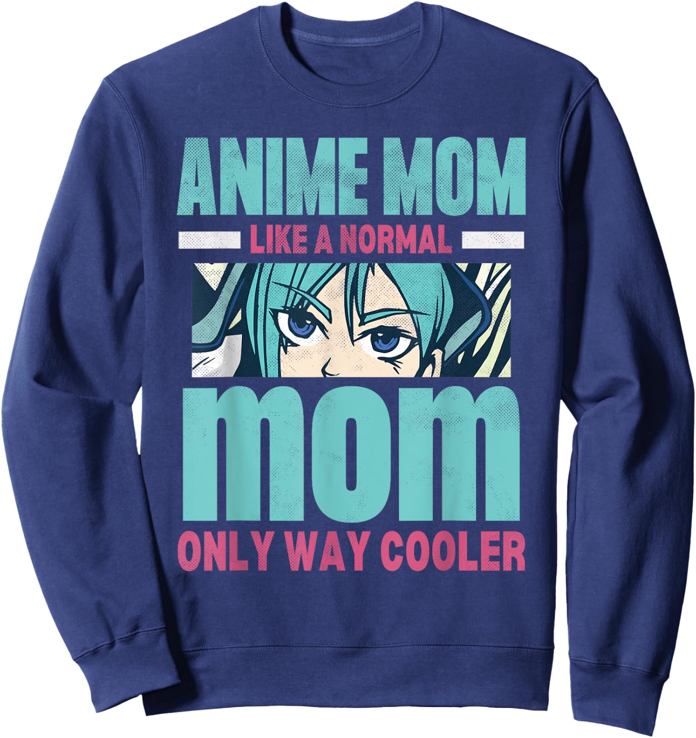 Anime Mom Like A Normal Mom Only Way Cooler Kawaii Sweatshirt - Sweatshirt | Navy