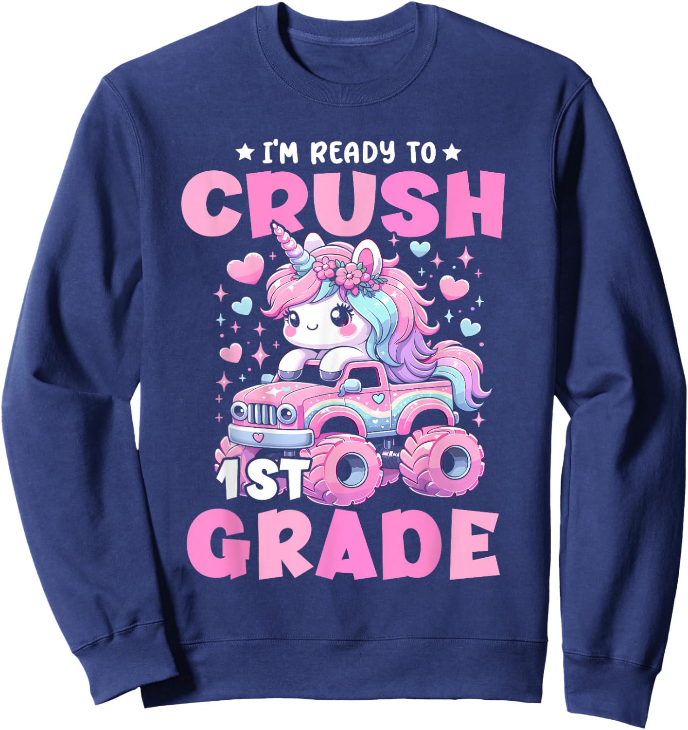 I'm Ready To Crush 1st Grade Unicorn Back To School Girls Sweatshirt - Sweatshirt | Navy