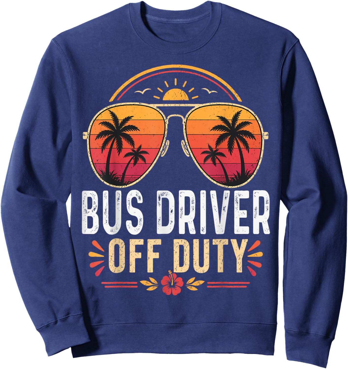 Bus Driver Off Duty Last Day of School Retro Sunset Sweatshirt - Sweatshirt | Navy