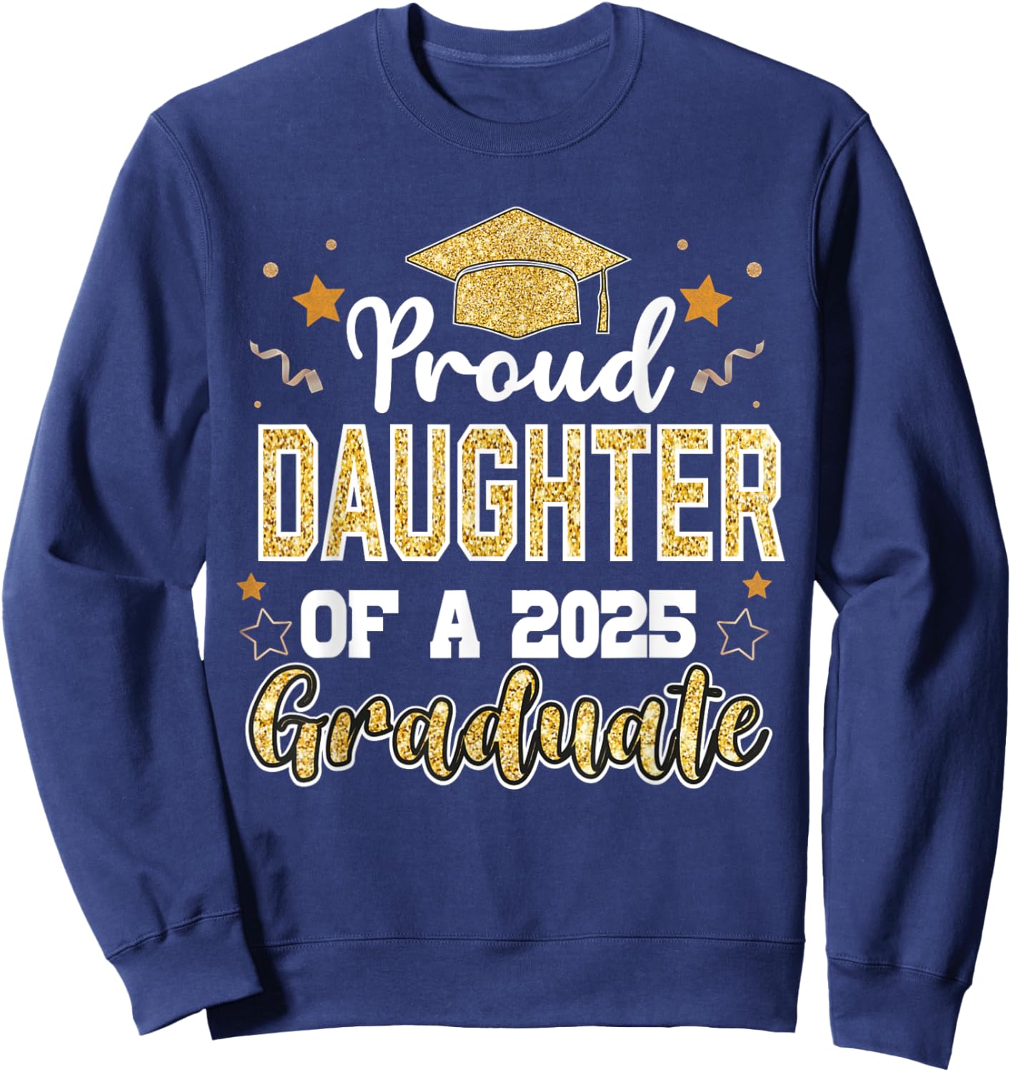 Daughter Senior 2025 Proud Daughter Class Of 2025 Graduate Sweatshirt - Sweatshirt | Navy