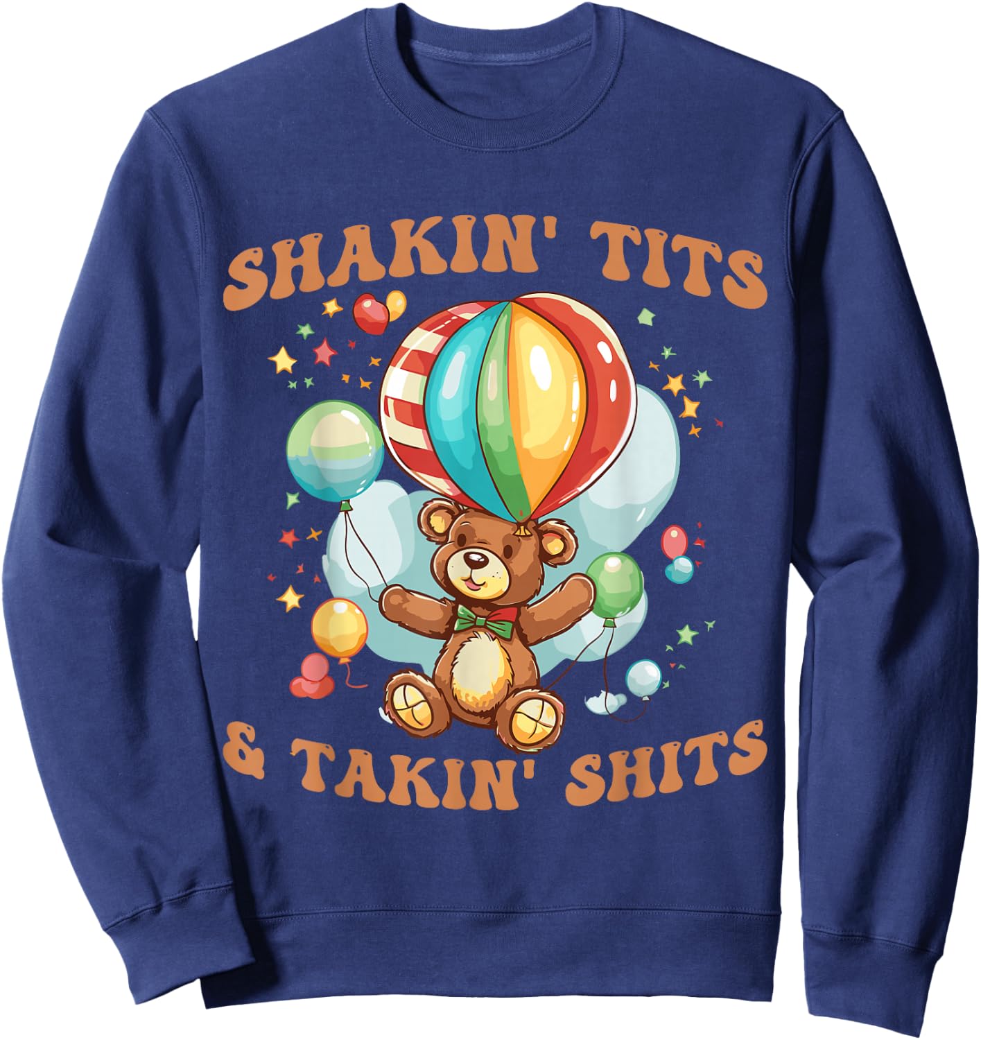Shakin' Tits and Takin' Shits Funny Gifts Men Sweatshirt - Sweatshirt | Navy