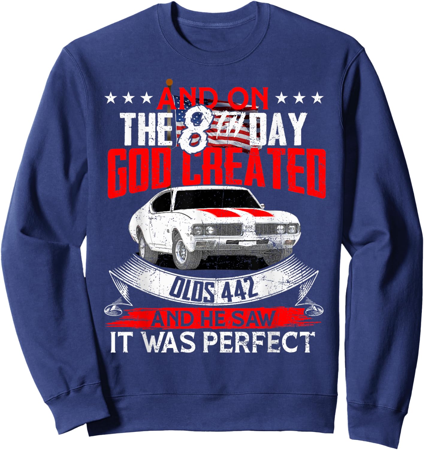 olds 442 On the god muscle car 1964 65 66 67 68 69 70 71 72 Sweatshirt - Sweatshirt | Navy