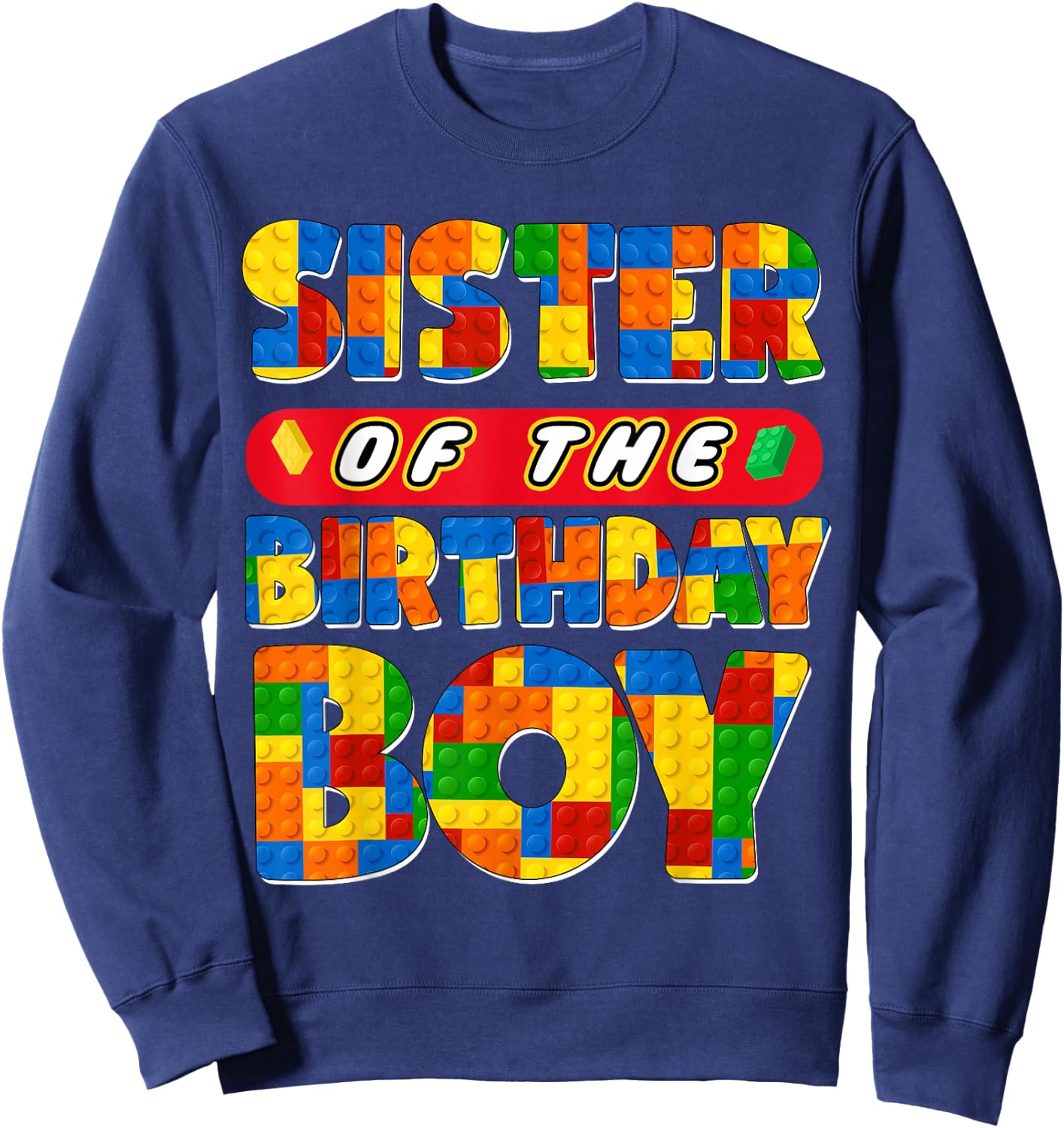 Sister Birthday Boy Building Bricks Family Party Decoration Sweatshirt - Sweatshirt | Navy