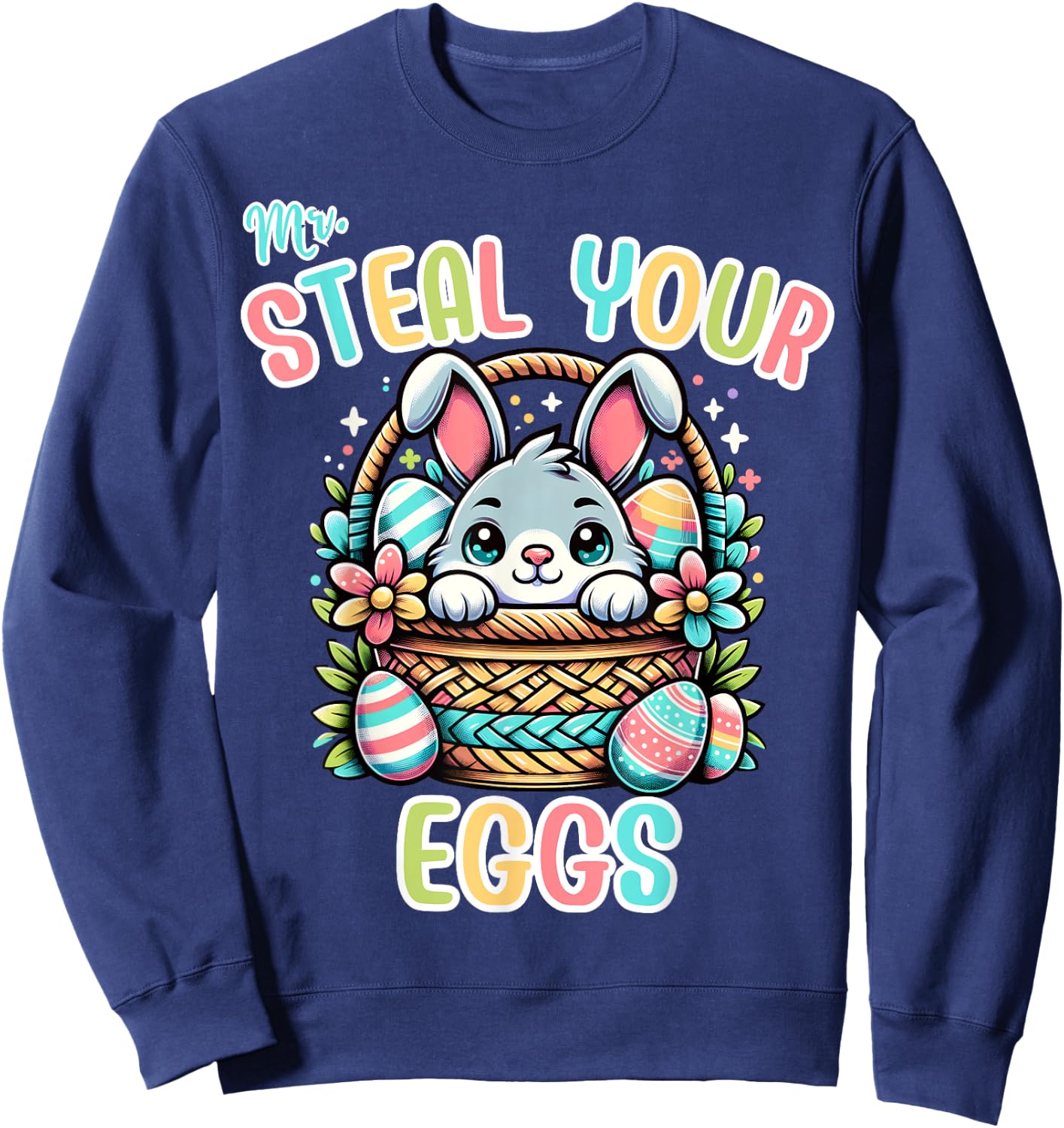 Mr. Steal Your Eggs Baby Boys Girls Funny Kids Bunny Ester Sweatshirt - Sweatshirt | Navy