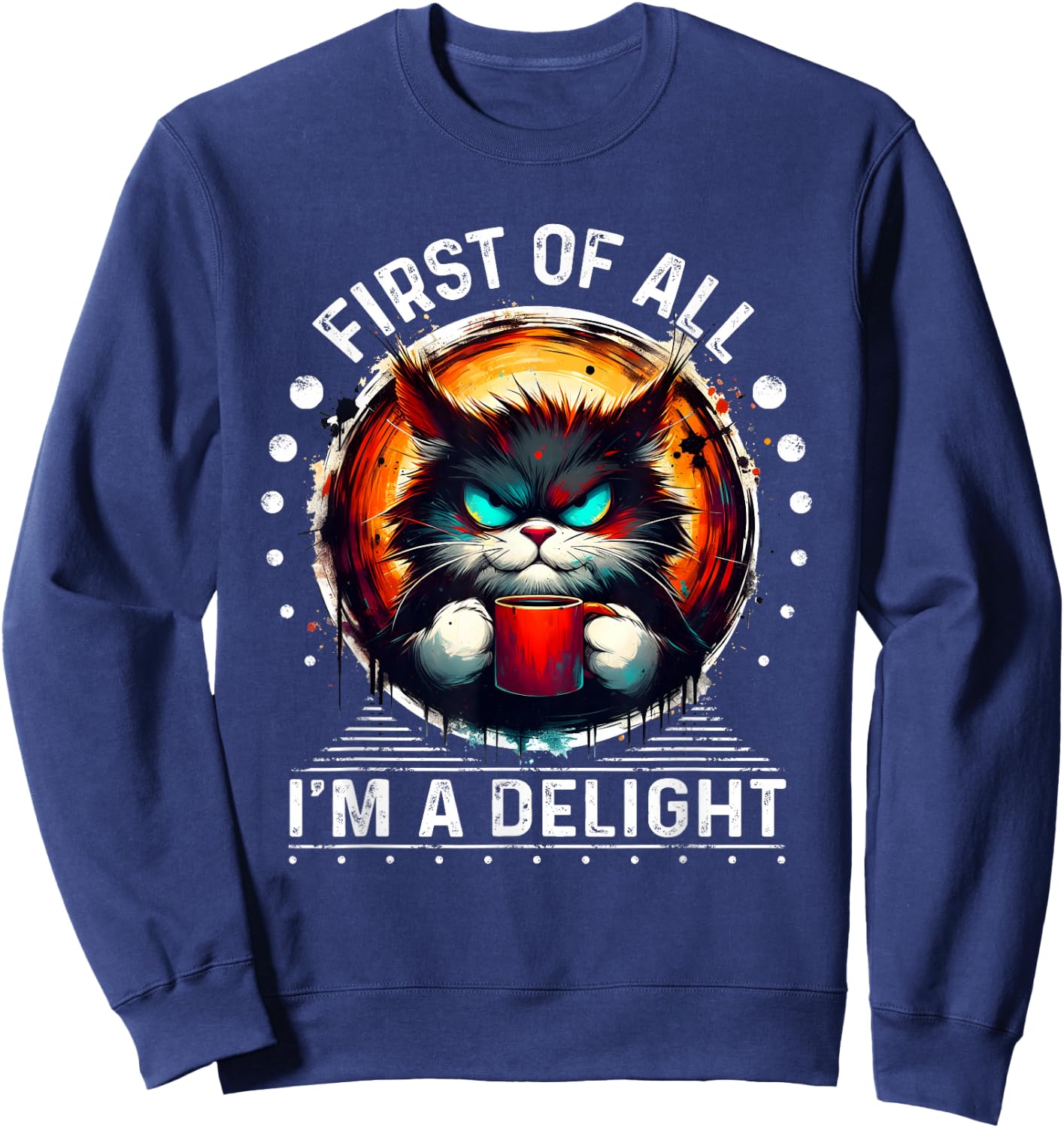First of all, I am a delicious sarcastic Sweatshirt - Sweatshirt | Navy