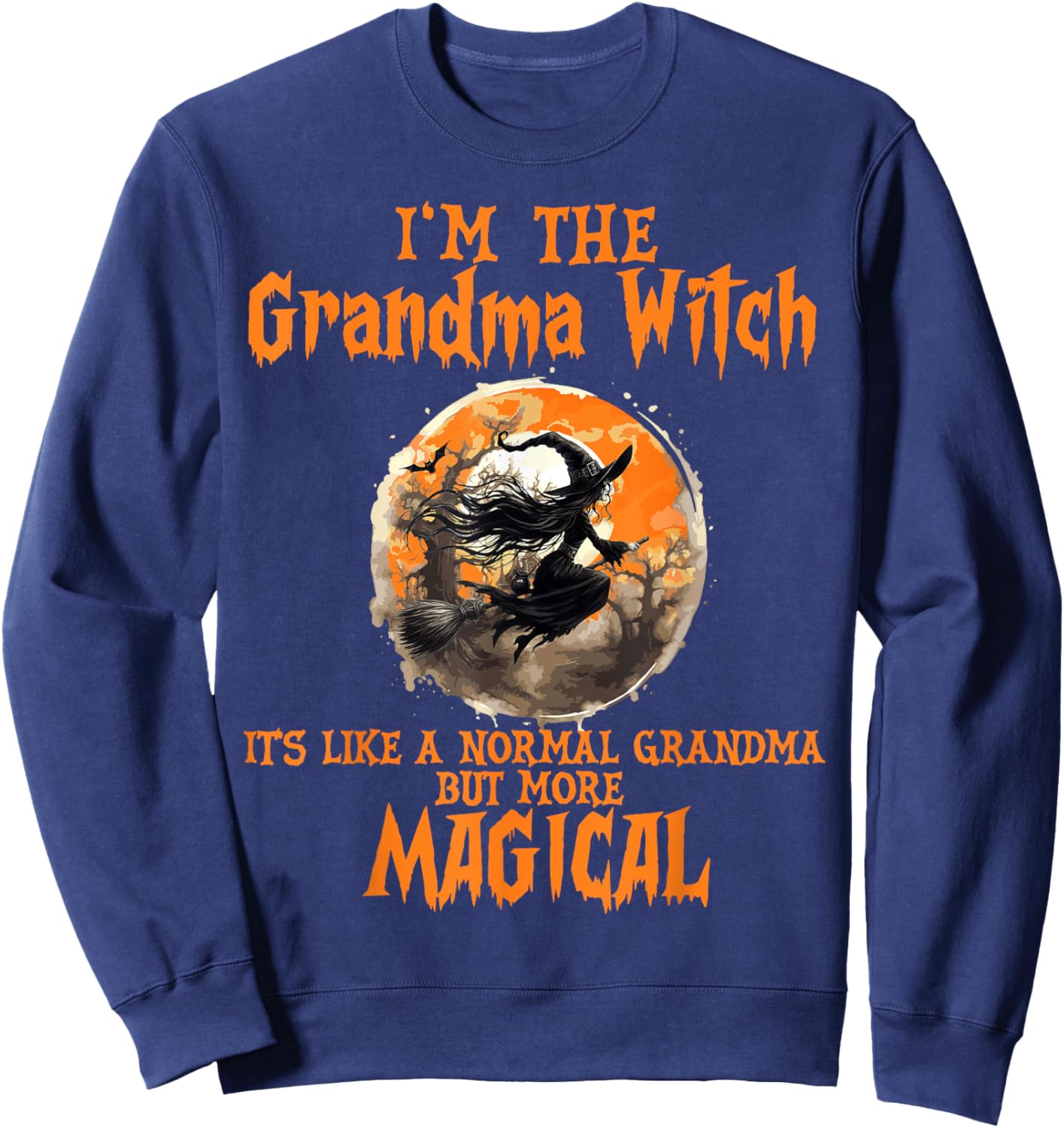 I'm The Grandma Witch Like A Normal Grandma Halloween Sweatshirt - Sweatshirt | Navy