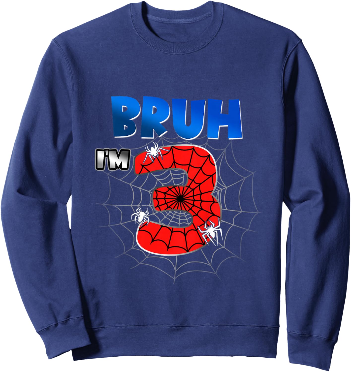Kids Bruh It's My 3rd Birthday Spider Theme I'm 3 Year Old Boy Sweatshirt - Sweatshirt | Navy