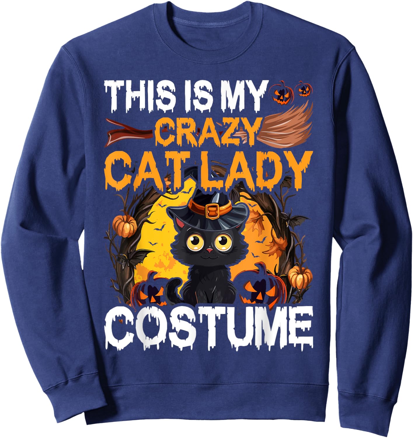 Crazy Cat Lady Costume Black Cat Funny Halloween Day Sweatshirt - Sweatshirt | Navy