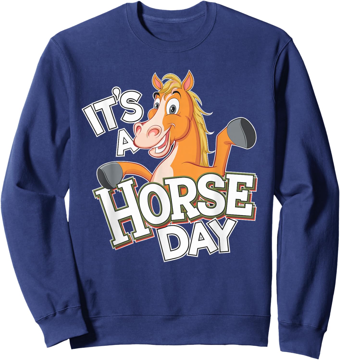 It's a Horse Day Design | Horse Sweatshirt - Sweatshirt | Navy