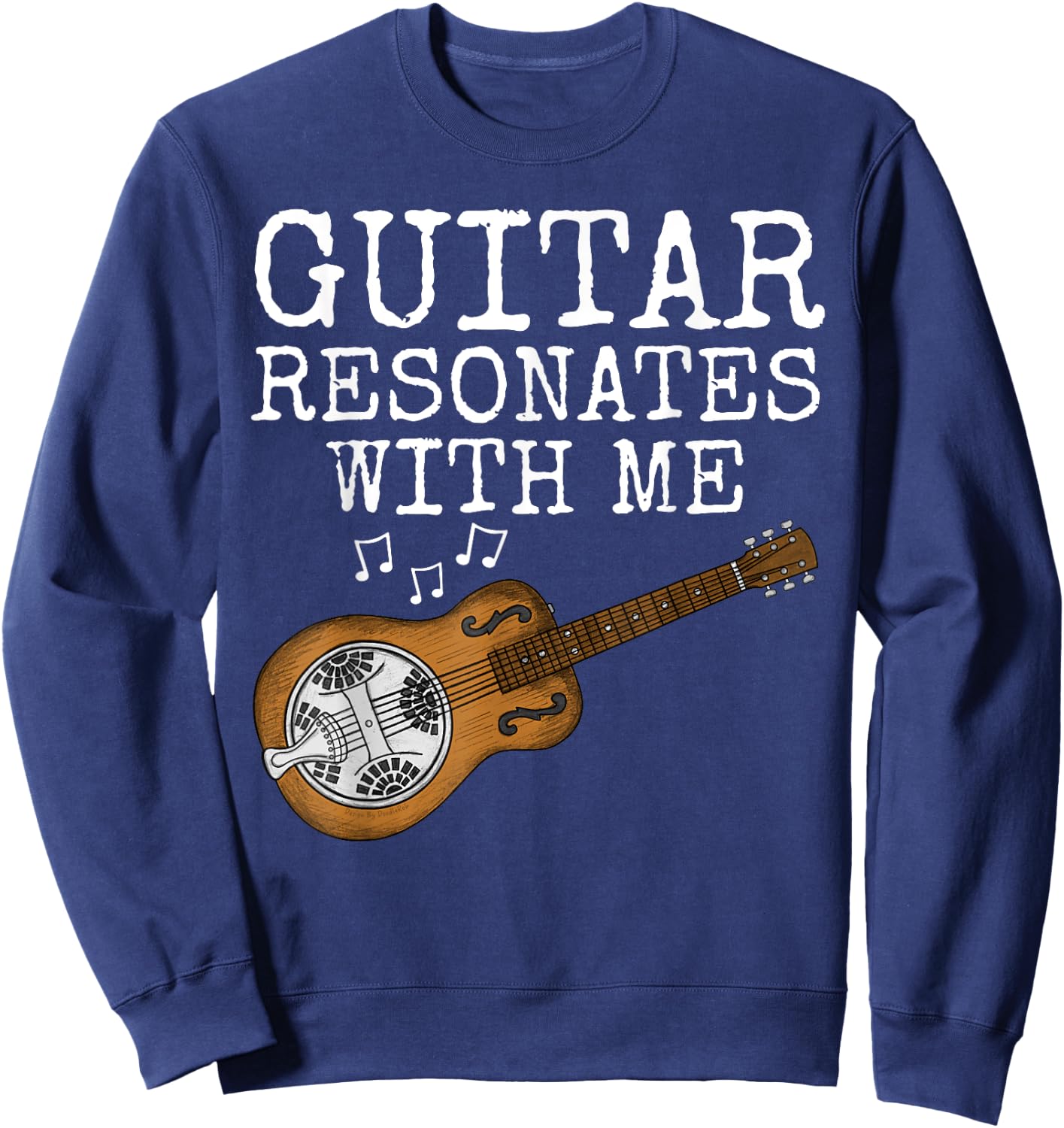 Guitar Resonates With Me, Resonator Guitar, Slide Guitarist Sweatshirt - Sweatshirt | Navy