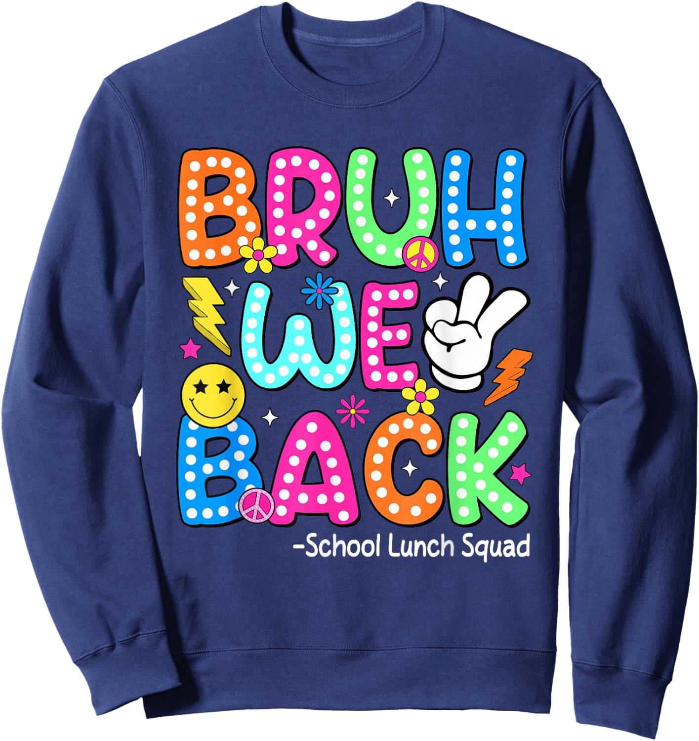 Bruh We Back School Lunch Squad Lunch Lady Back to School Sweatshirt - Sweatshirt | Navy
