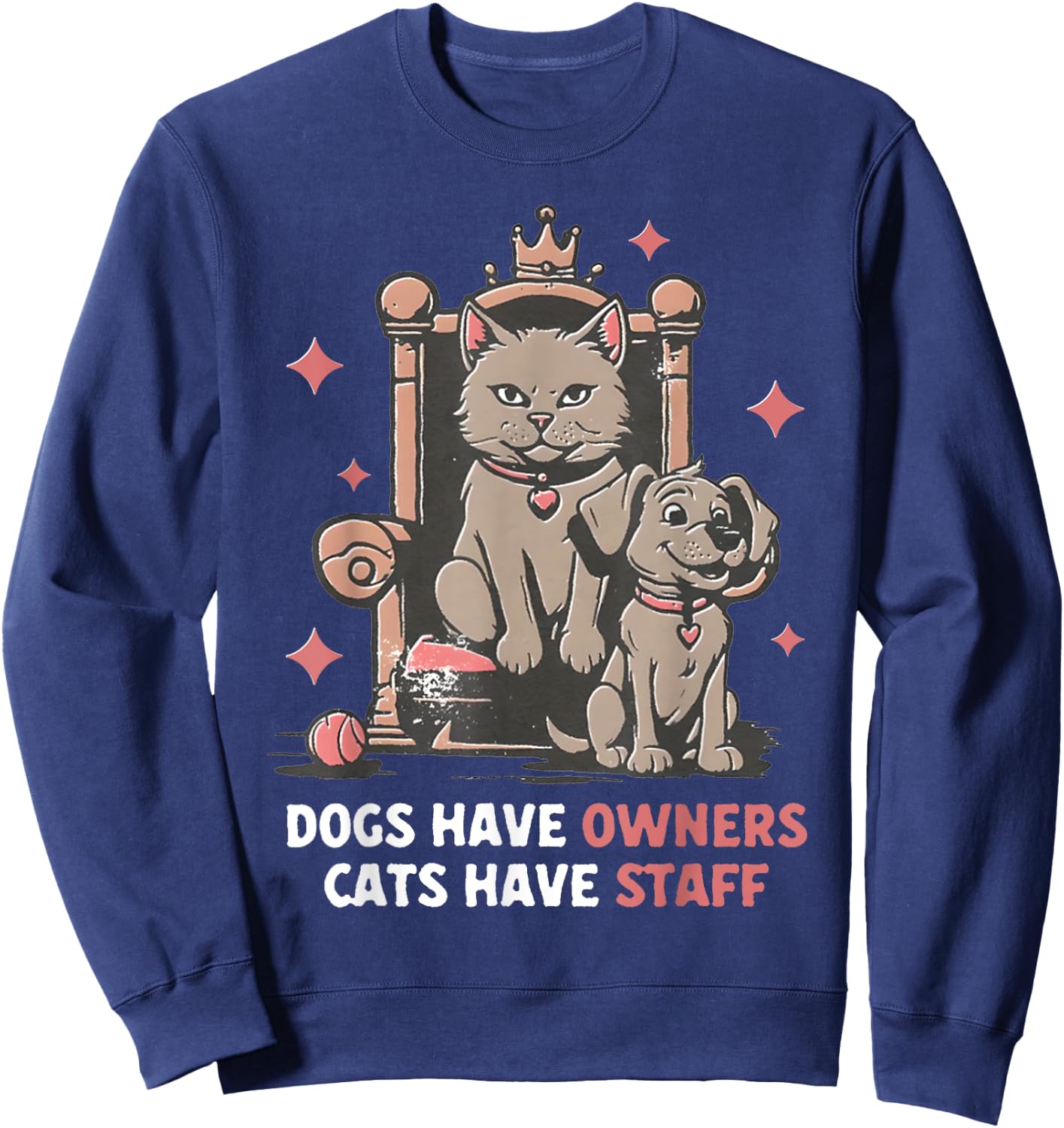 Dogs Have Owners Cats Have Staff Funny Pet Mom Dad Cat Lover Women Sweatshirt - Sweatshirt | Navy