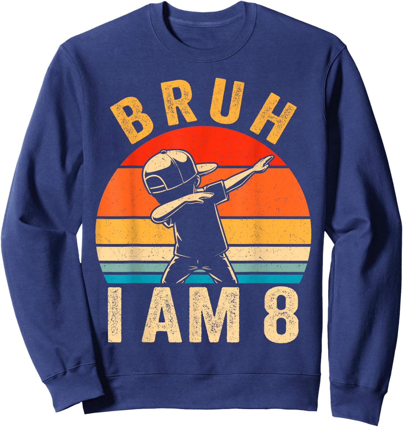 Bruh It's My 8th Birthday Dabbing I'm 8 Year Old Birthday Sweatshirt - Sweatshirt | Navy