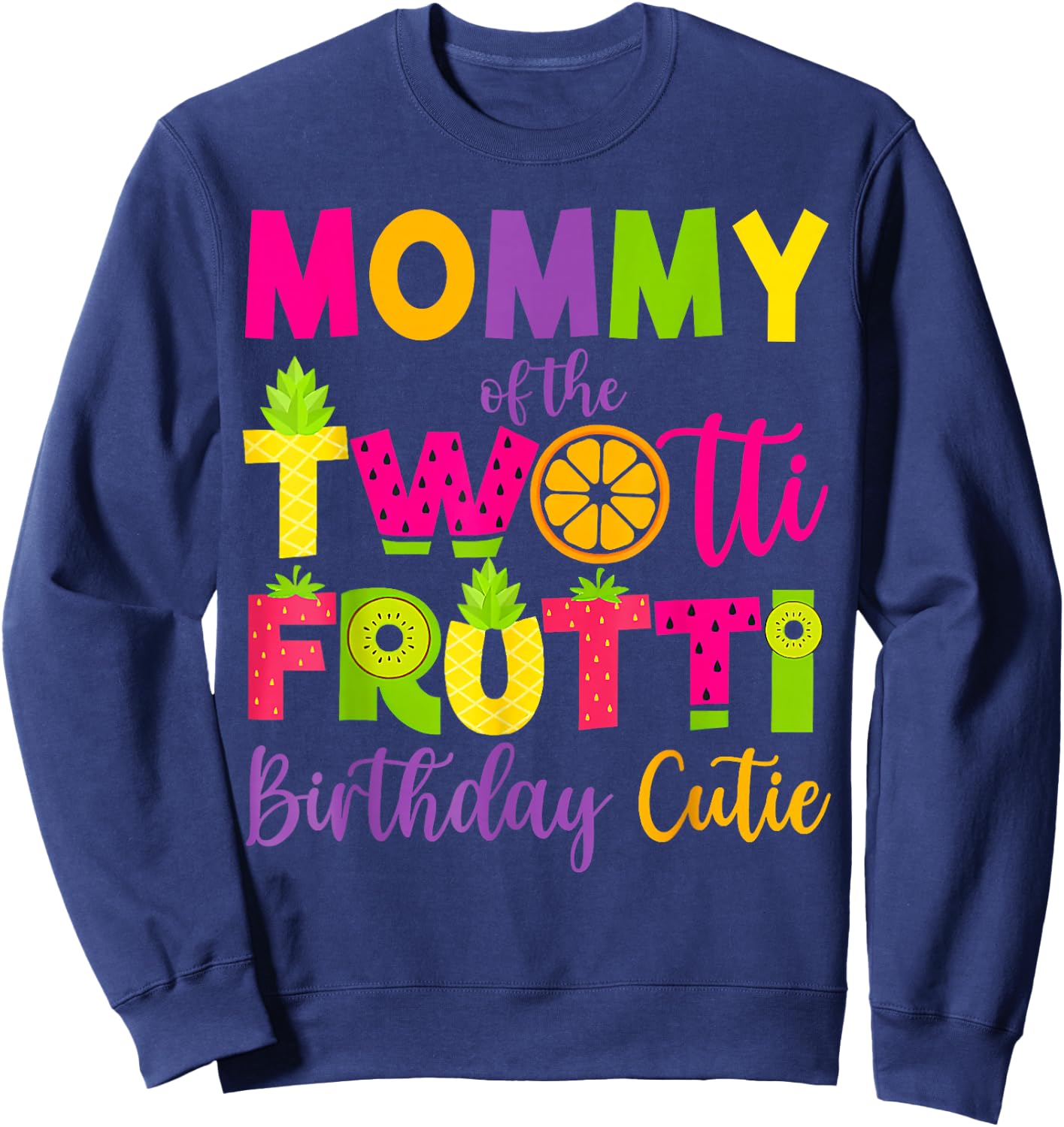 Funny Mommy Twotii Frutti Birthday Family 2nd Birthday Girl Sweatshirt - Sweatshirt | Navy