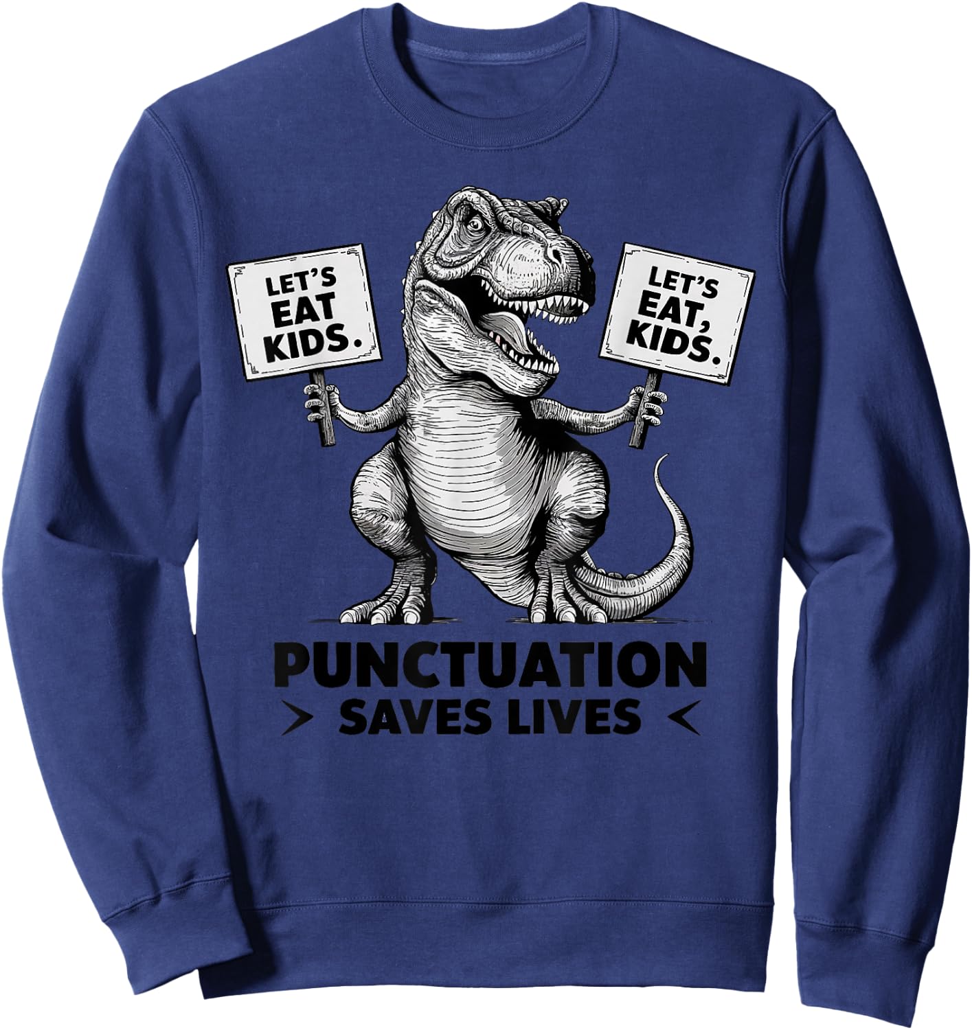 Funny Let's Eat for Kids Punctuation Saves Lives Sweatshirt - Sweatshirt | Navy