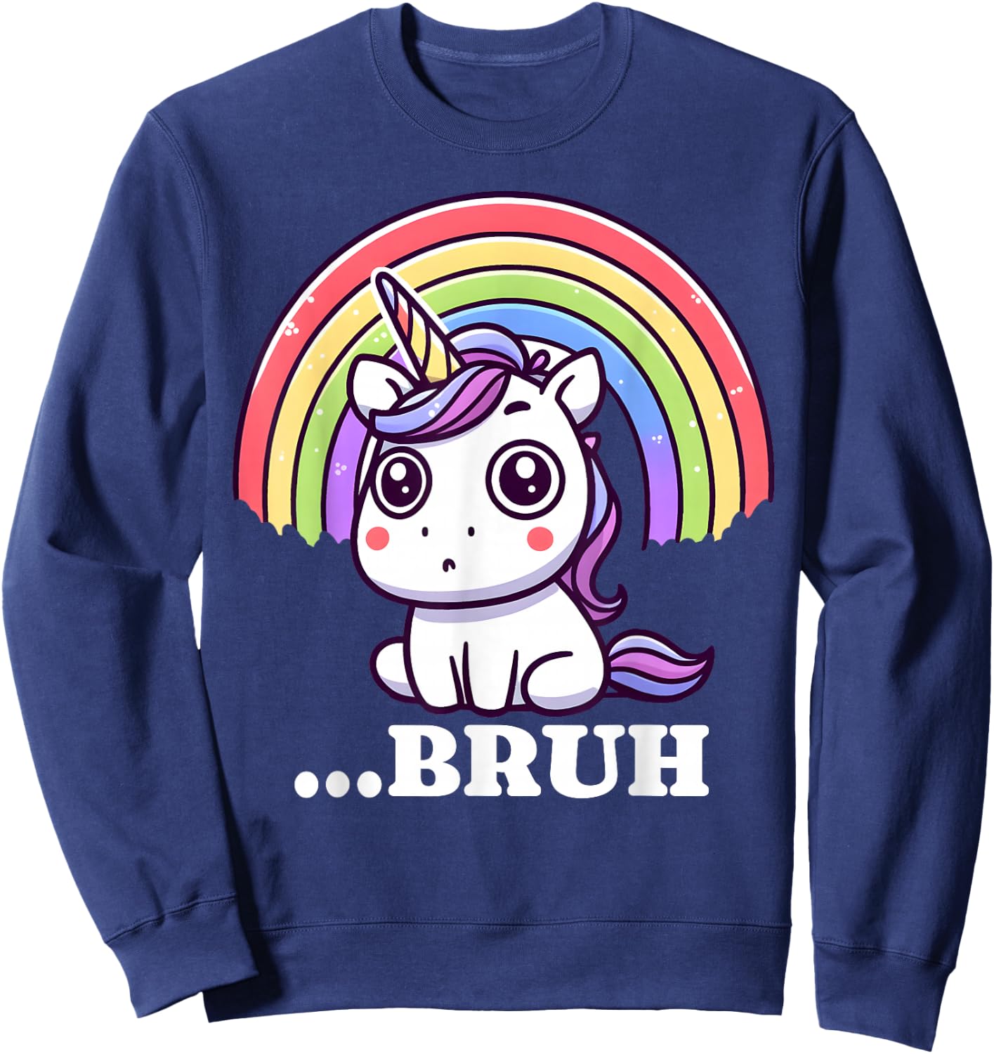 Funny Bruh For Girls Women Kids Youth Unicorn Rainbow Cute Sweatshirt - Sweatshirt | Navy
