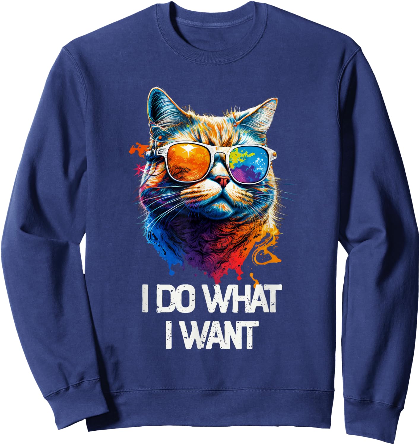 I Do What I Want Cat with Sunglasses Sweatshirt - Sweatshirt | Navy