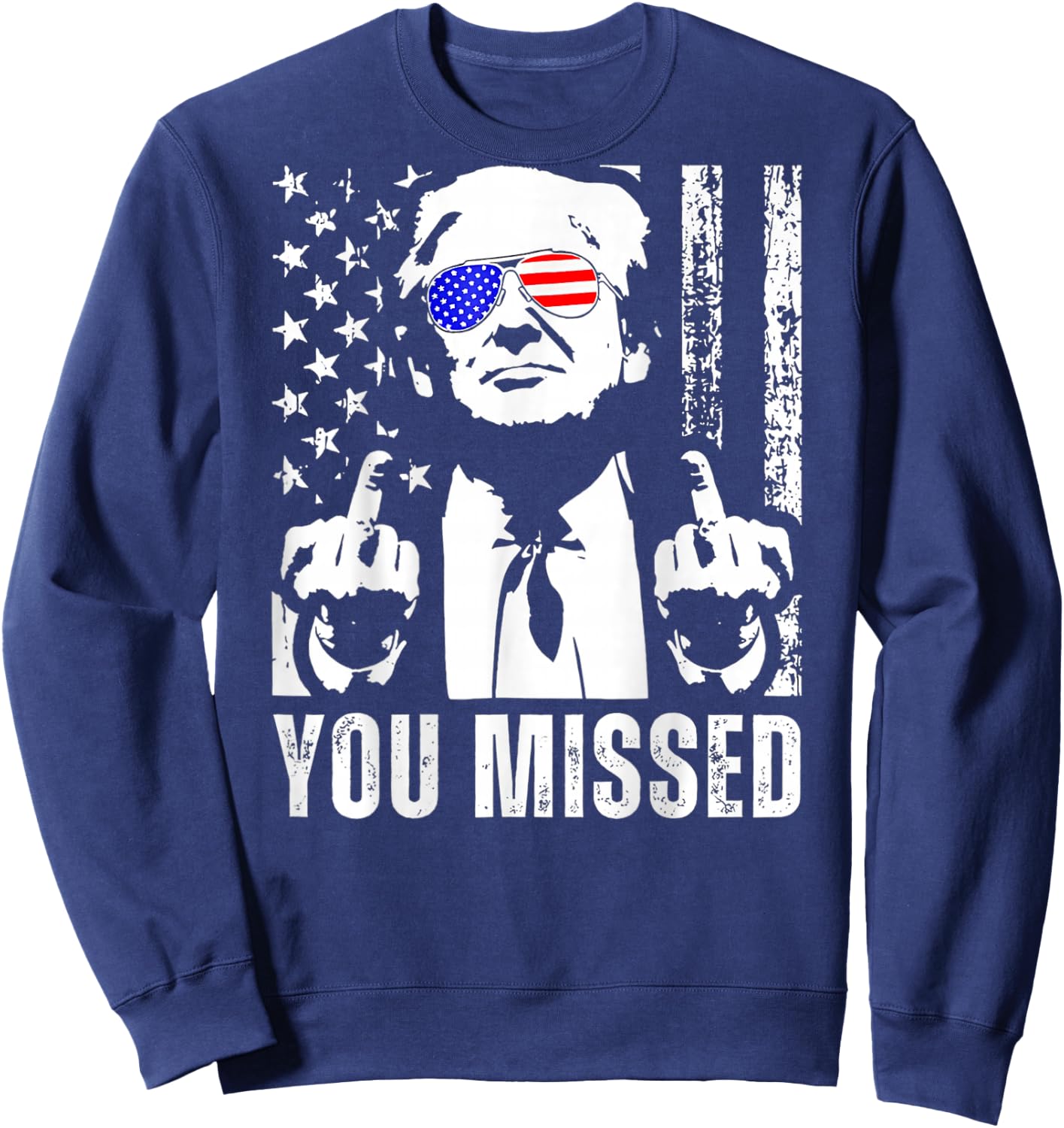 (ON Back) You Missed Trump 2024 US American Flag Sweatshirt - Sweatshirt | Navy