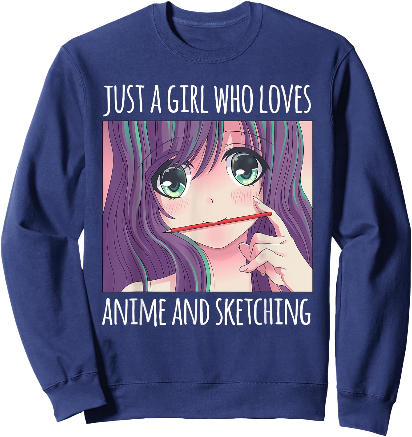 Just a Girl Who Loves Anime and Sketching Drawing Girls Gift Sweatshirt - Sweatshirt | Navy