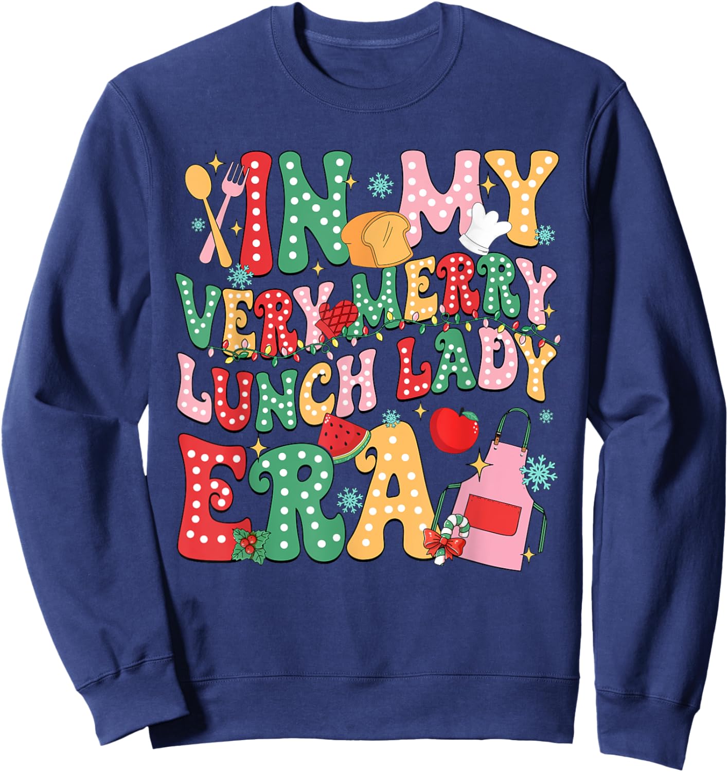 In My Very Merry Lunch Lady Era Xmas Lunch Lady Squad Sweatshirt - Sweatshirt | Navy