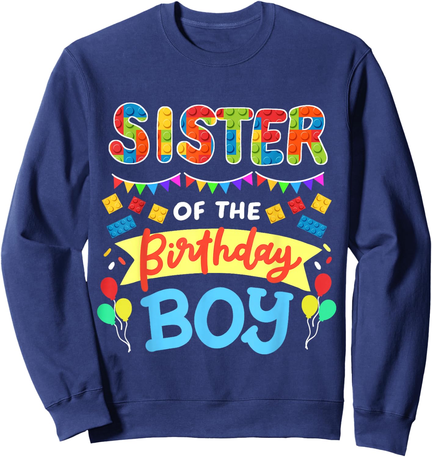 Sister of the Birthday Boy Building Blocks Bricks Family Sweatshirt - Sweatshirt | Navy