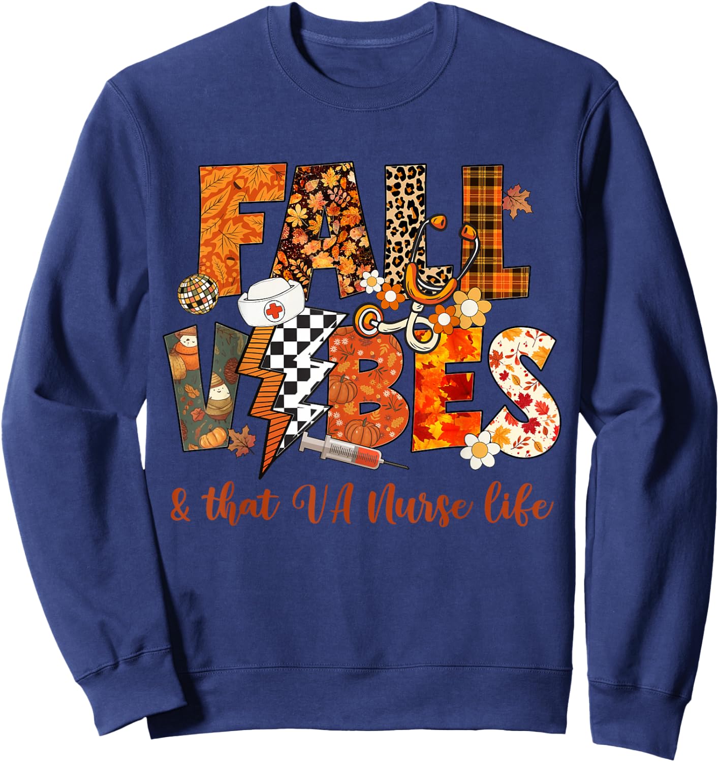Fall Vibes & That VA Nurse Life Fall Autumn Thanksgiving Sweatshirt - Sweatshirt | Navy