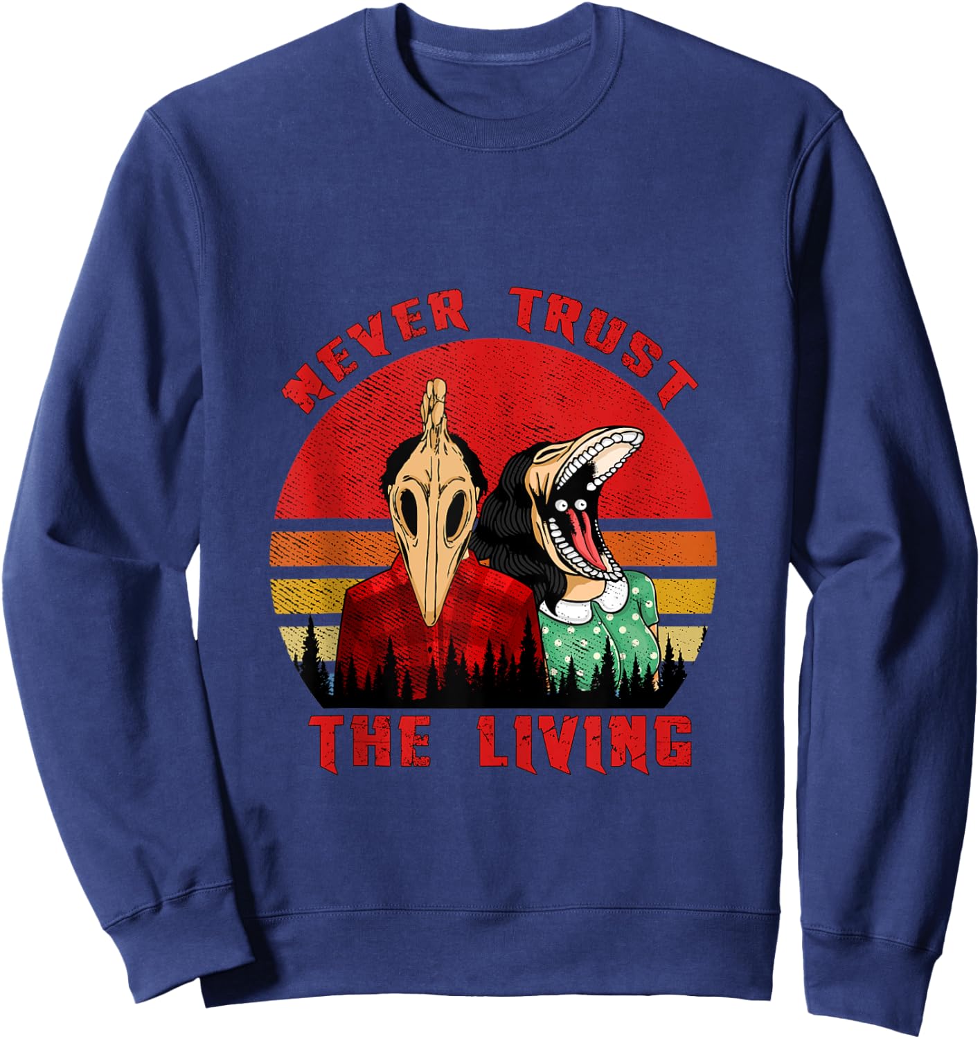 Retro Vintage Never Trust The Living Creepy Goth Grunge Emo Sweatshirt - Sweatshirt | Navy