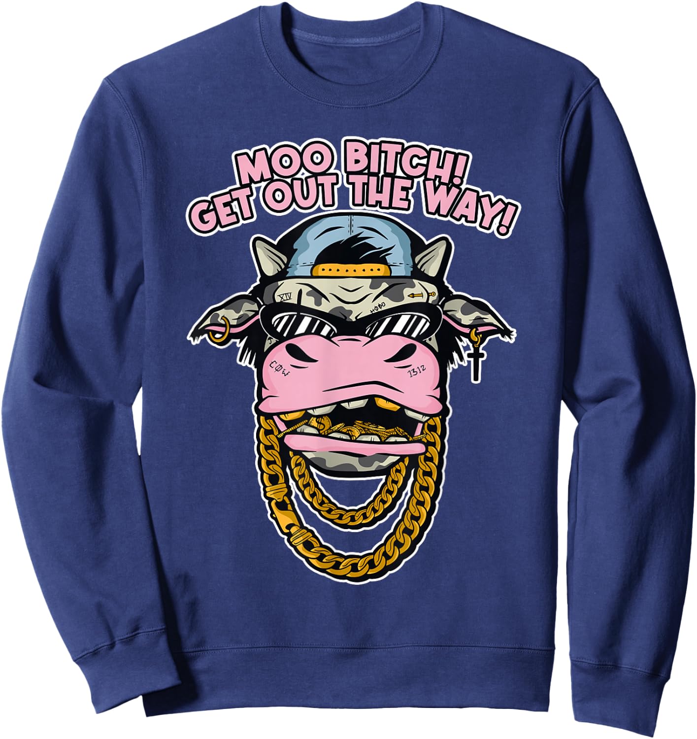 Moo Bitch! Get Out The Way! Cow Farmer Hay Sweatshirt - Sweatshirt | Navy