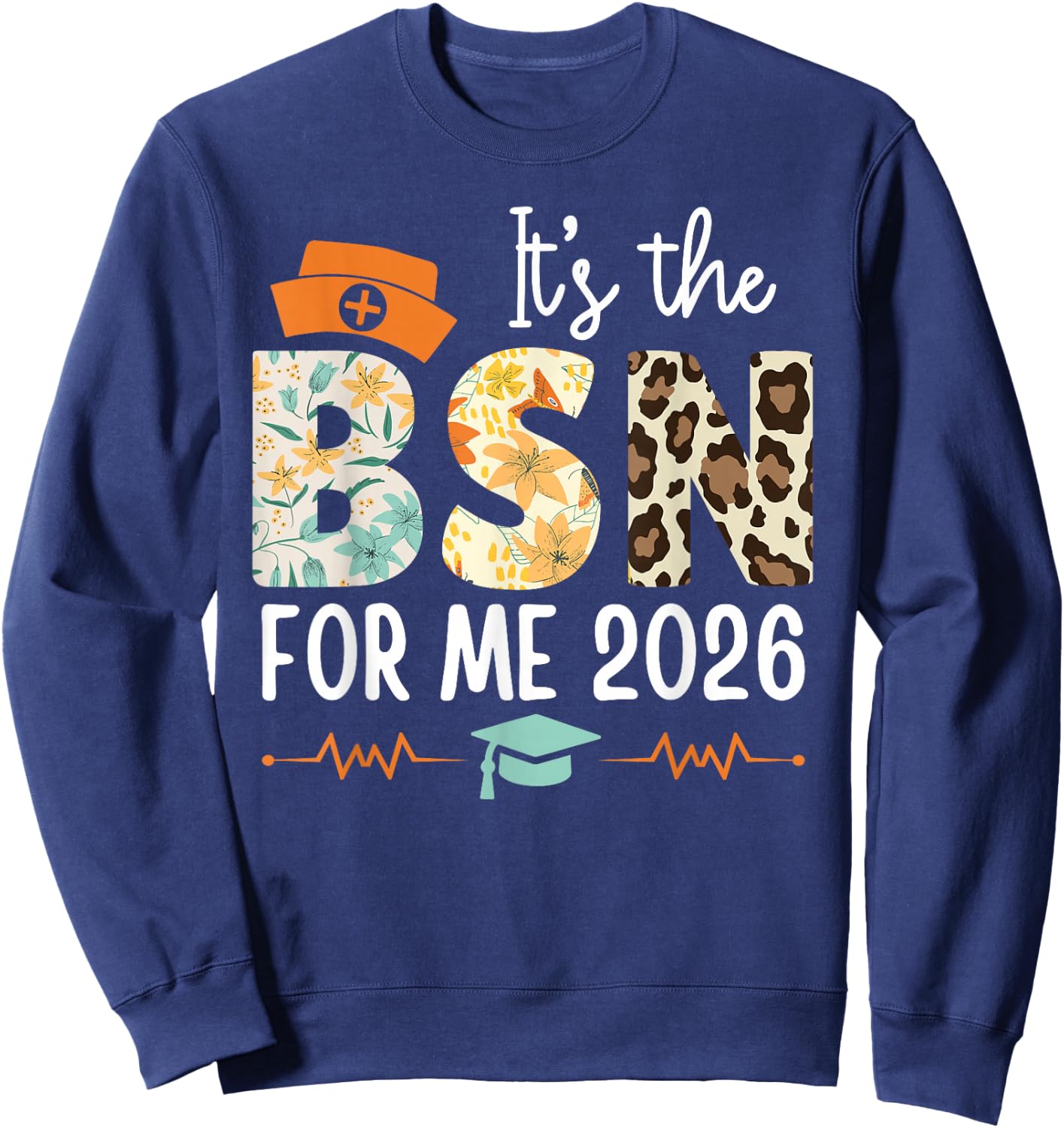 Bachelor's Degree It's The BSN for ME 2026 Bachelor's Sweatshirt - Sweatshirt | Navy