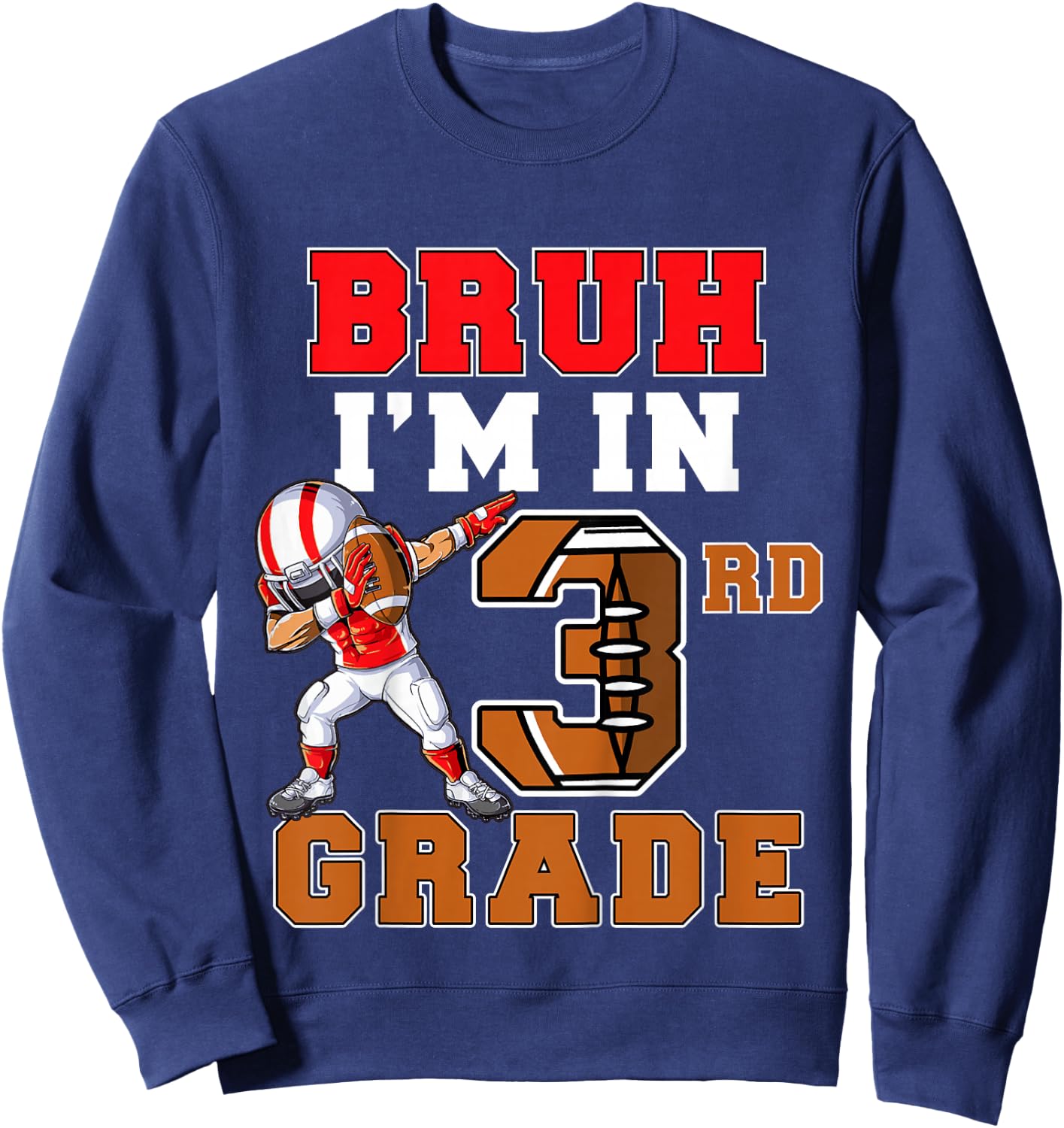 Bruh I'm In 3rd Grade Back to School Third Grade Football Sweatshirt - Sweatshirt | Navy