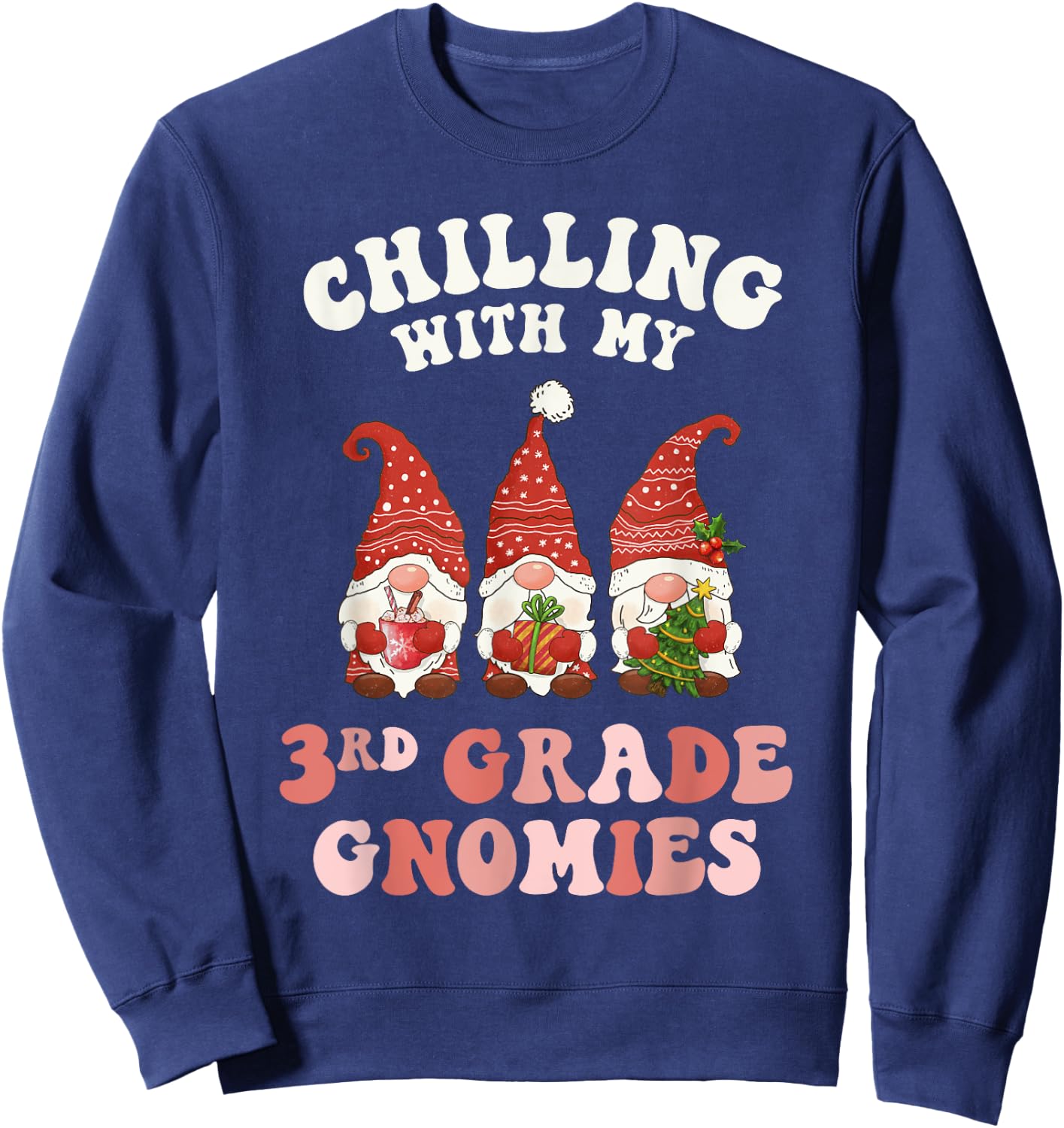 3rd Grade Teacher Christmas Chilling With My Gnomies Third Men Women Kids Sweatshirt - Sweatshirt | Navy