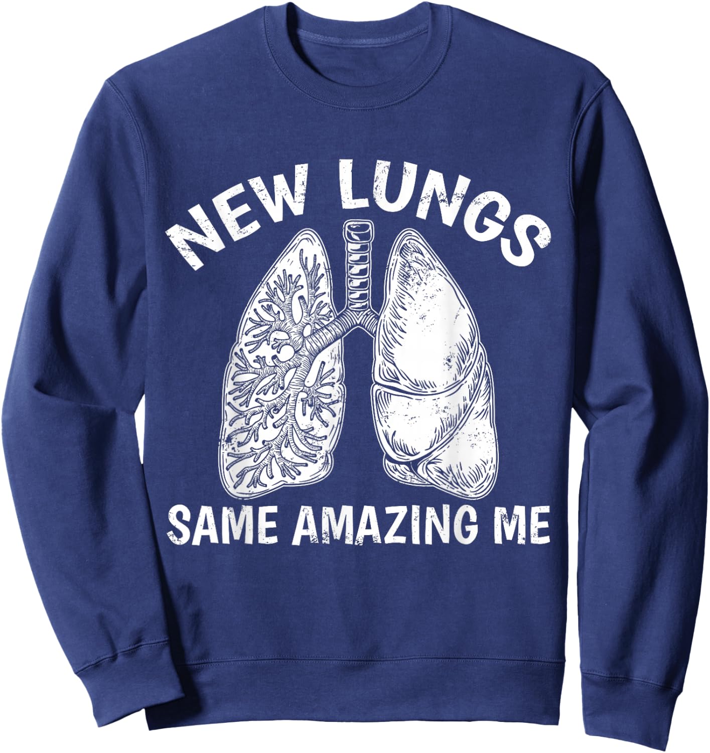 Lung Transplant Contains Recycled Parts Organ Recipient Sweatshirt - Sweatshirt | Navy