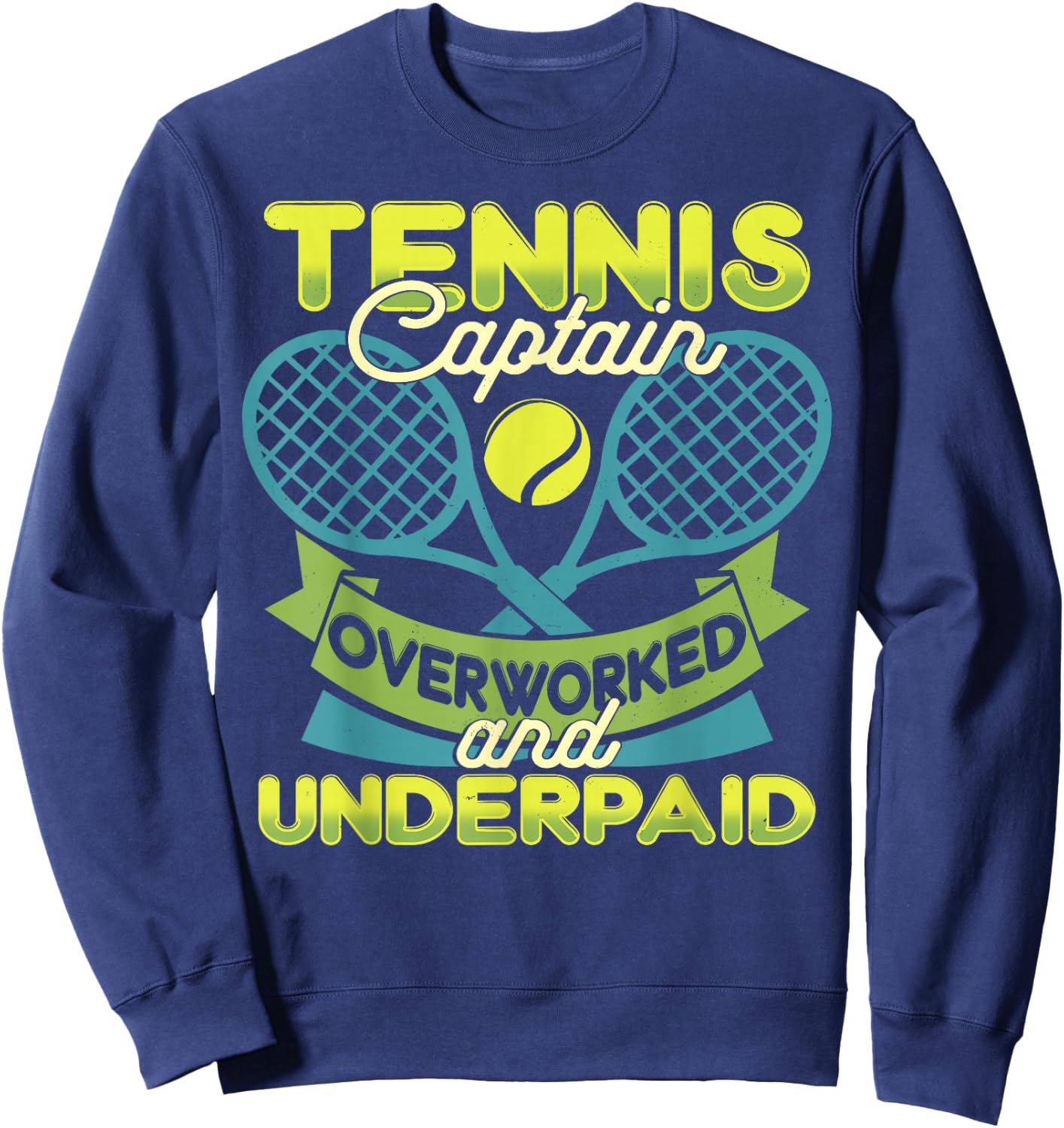 Tennis Captain Overworked and Underpaid Tennis Team Player Sweatshirt - Sweatshirt | Navy