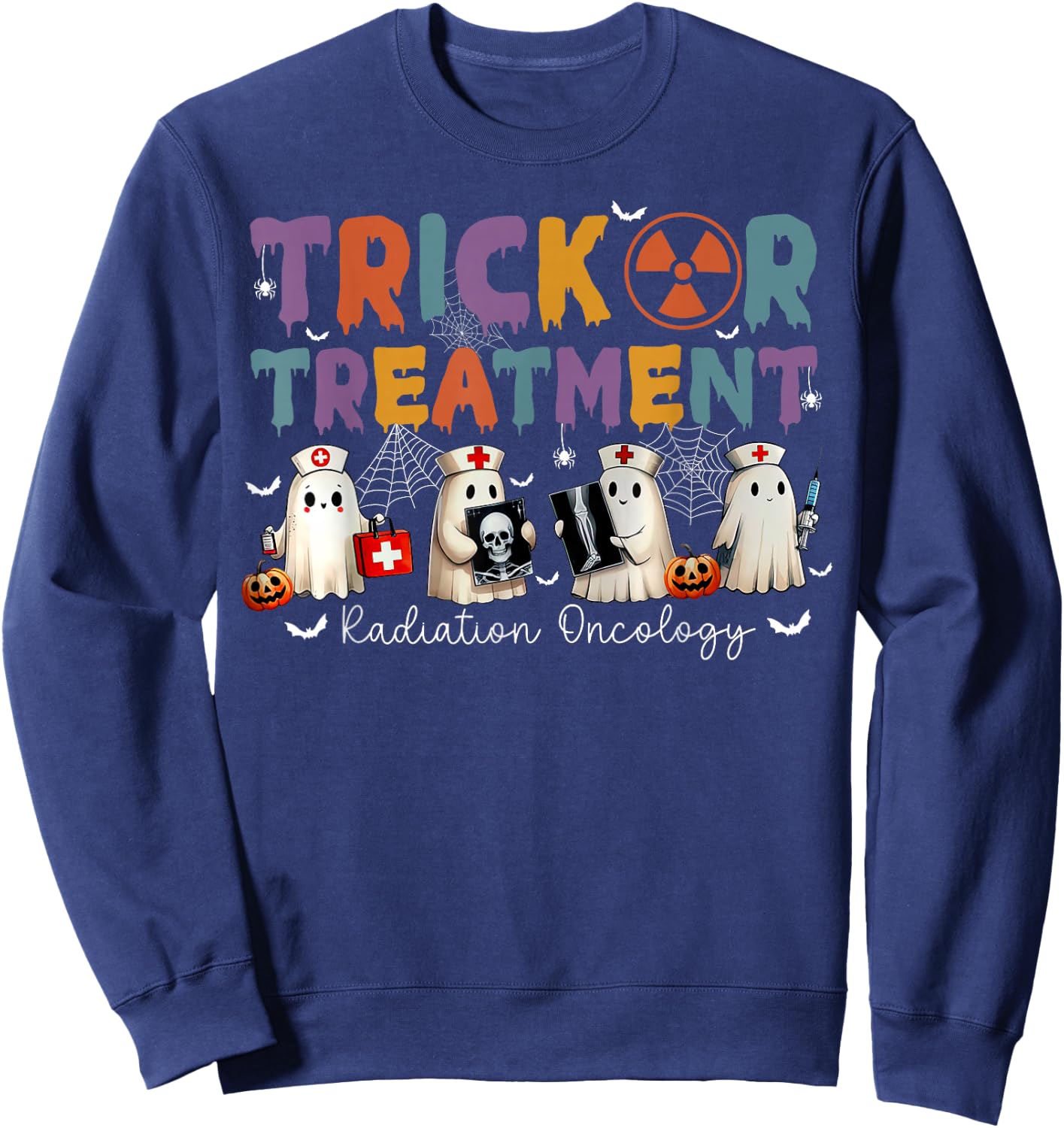 Trick Or Treatment Radiation Oncology Halloween Rad Therapy Sweatshirt - Sweatshirt | Navy