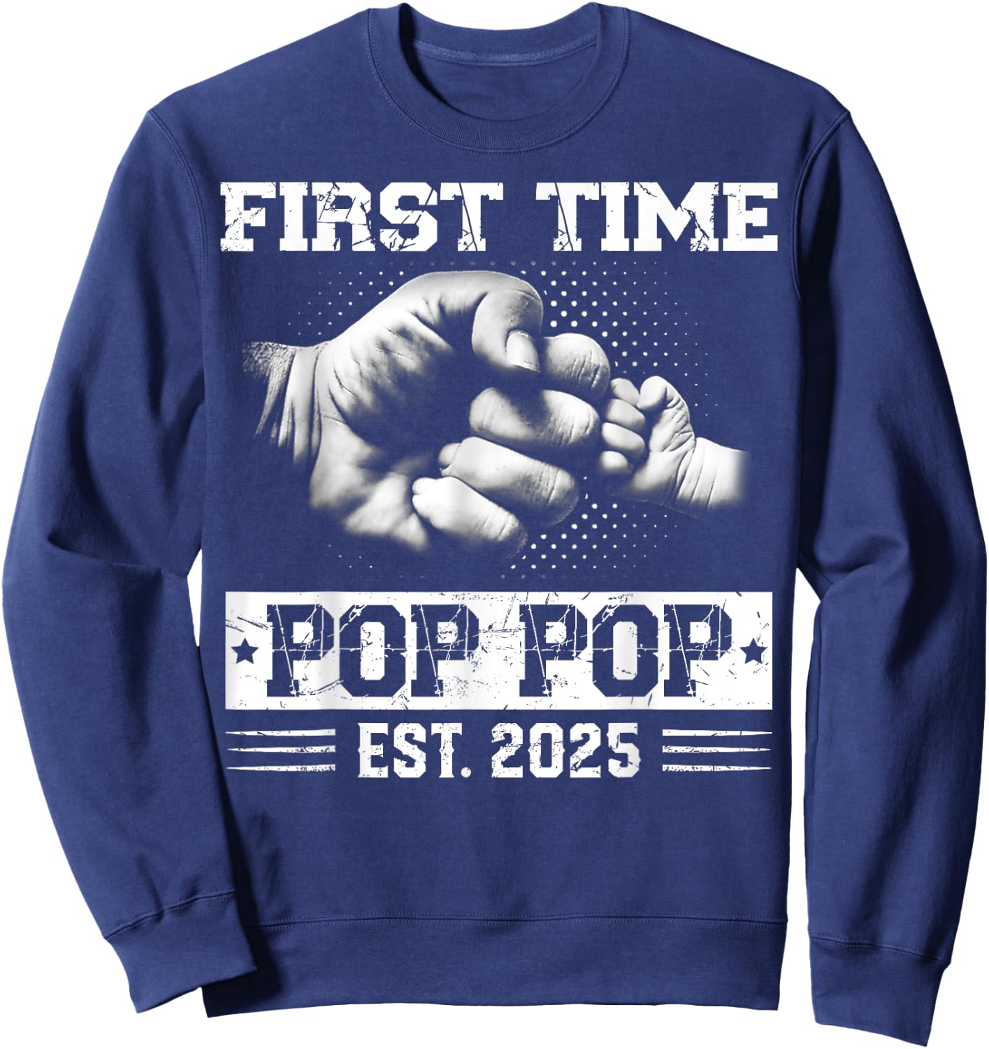 First Time Pop Pop Est 2025 Pregnancy Announcement Grandpa Sweatshirt - Sweatshirt | Navy