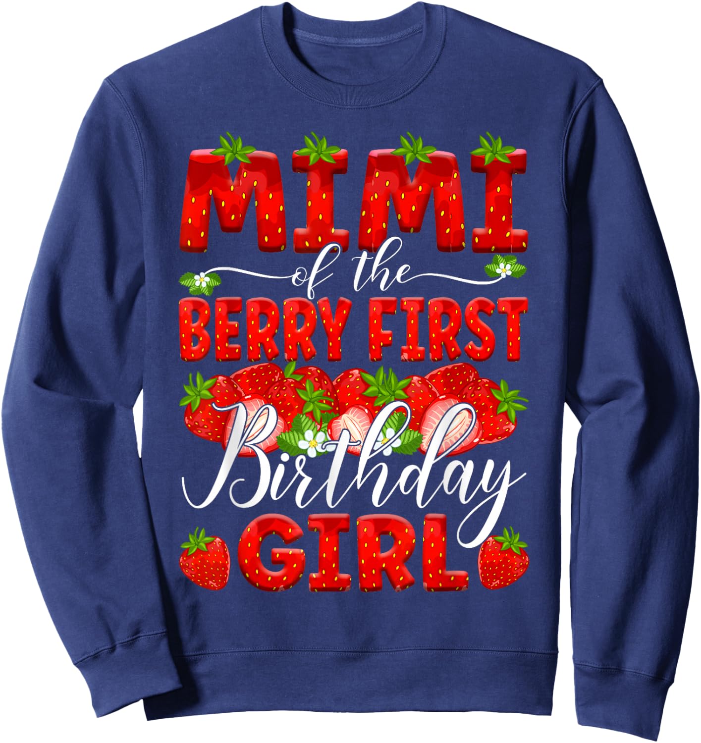 Mimi Of The Berry First Birthday Of Girl Strawberry Grandma Sweatshirt - Sweatshirt | Navy