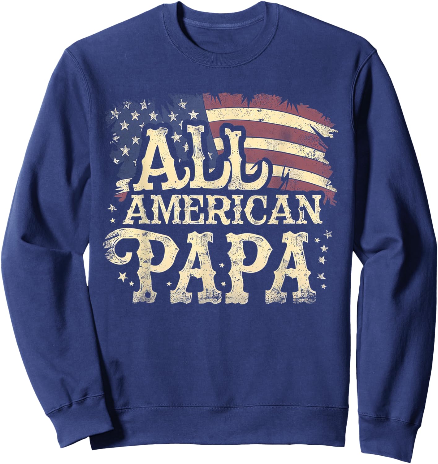 Papa - All American USA Flag 4th of July Fathers Day Grandpa Sweatshirt - Sweatshirt | Navy