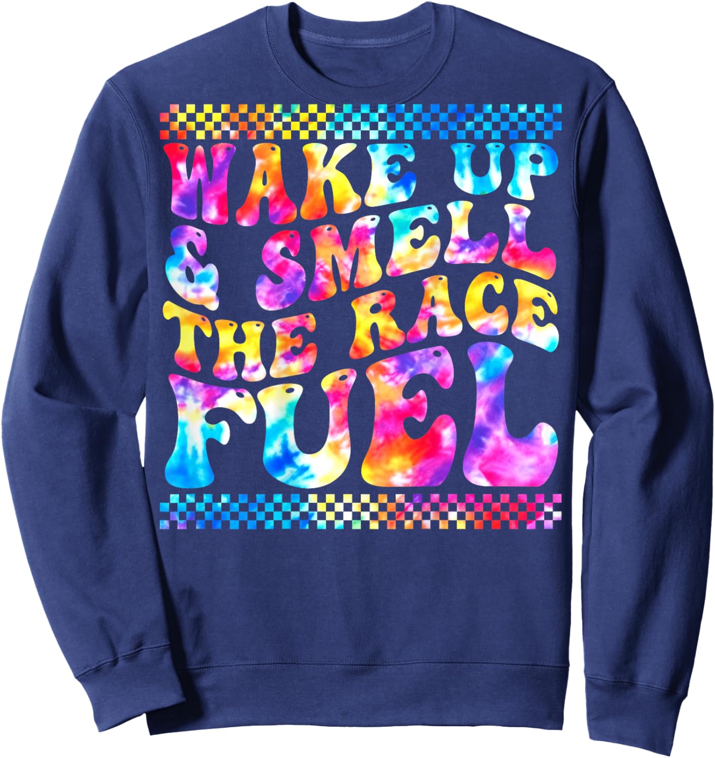 Wake Up And Smell The Race Fuel Funny Racing Lover Sweatshirt - Sweatshirt | Navy