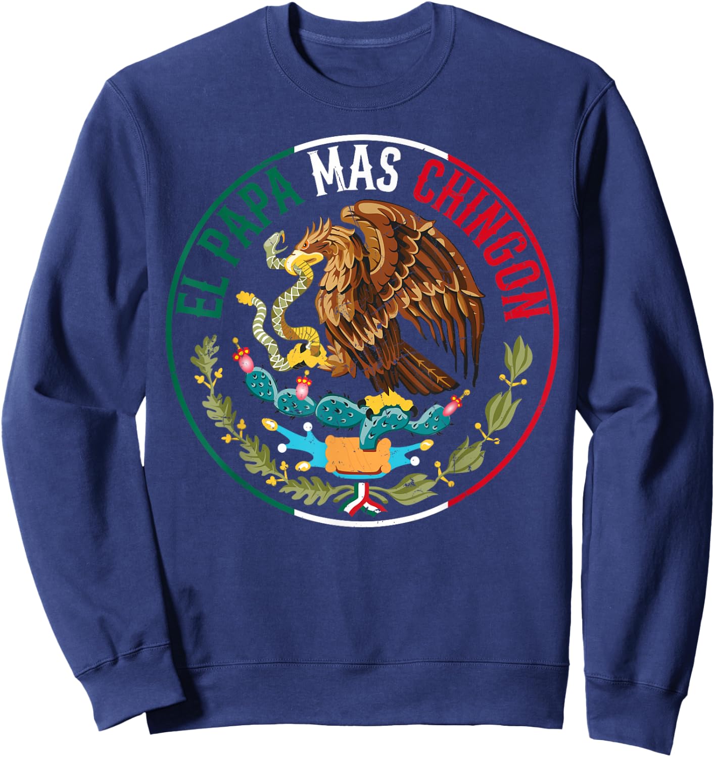 Father's Day El Papa Mas Chingon Funny Mexican Dad Spanish Sweatshirt - Sweatshirt | Navy