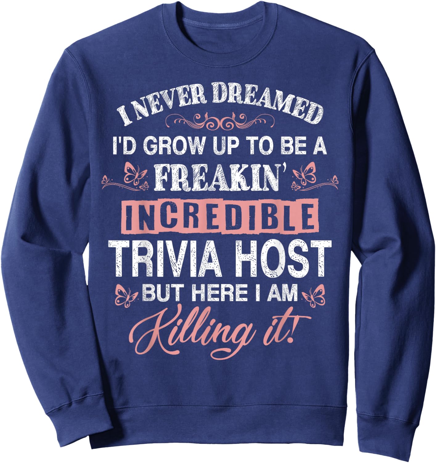 Freaking Awesome Trivia Host Gift Funny Sweatshirt - Sweatshirt | Navy
