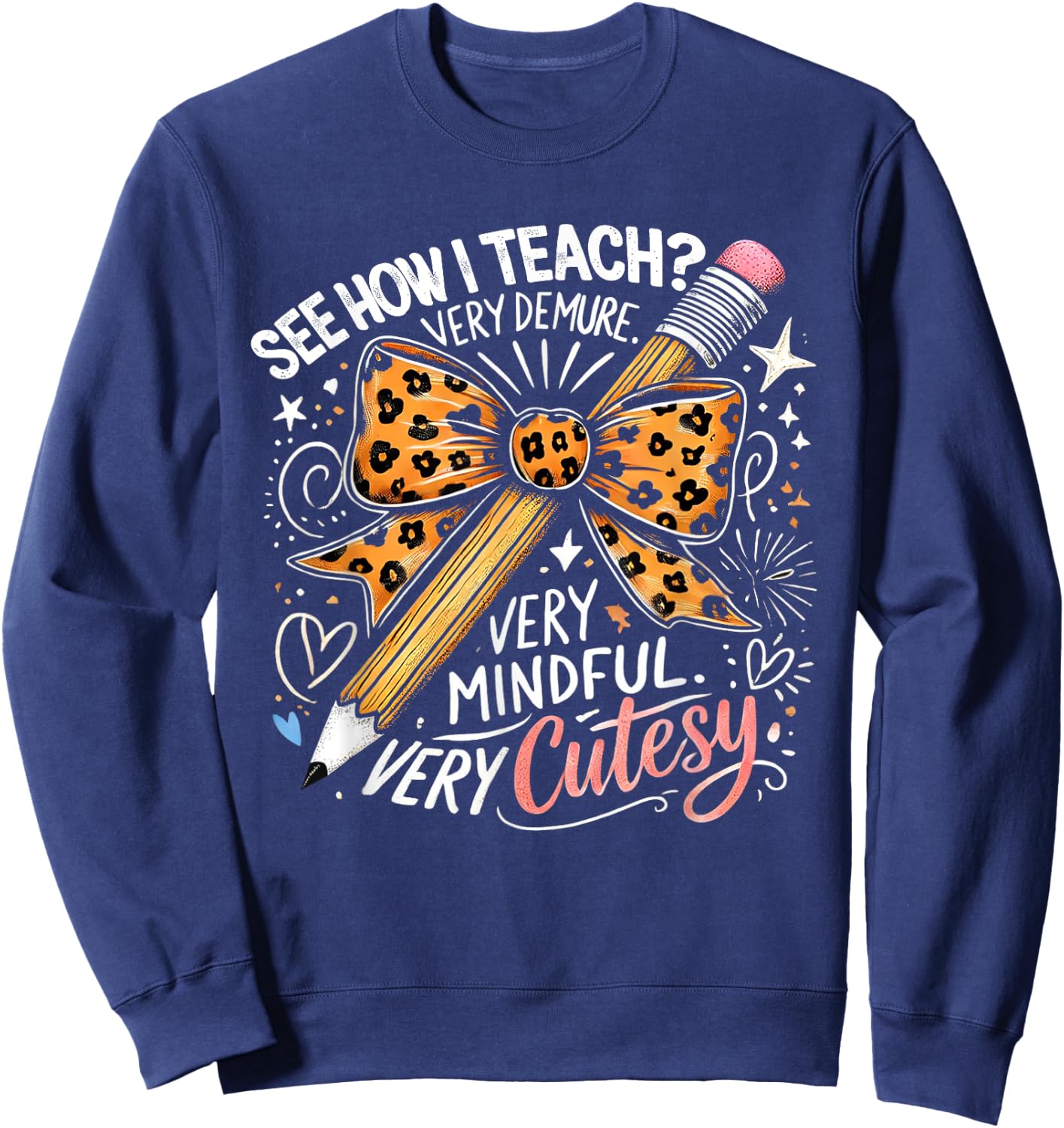 See How I Teach Very Demure very Mindful Very Cutesy Teacher Sweatshirt - Sweatshirt | Navy
