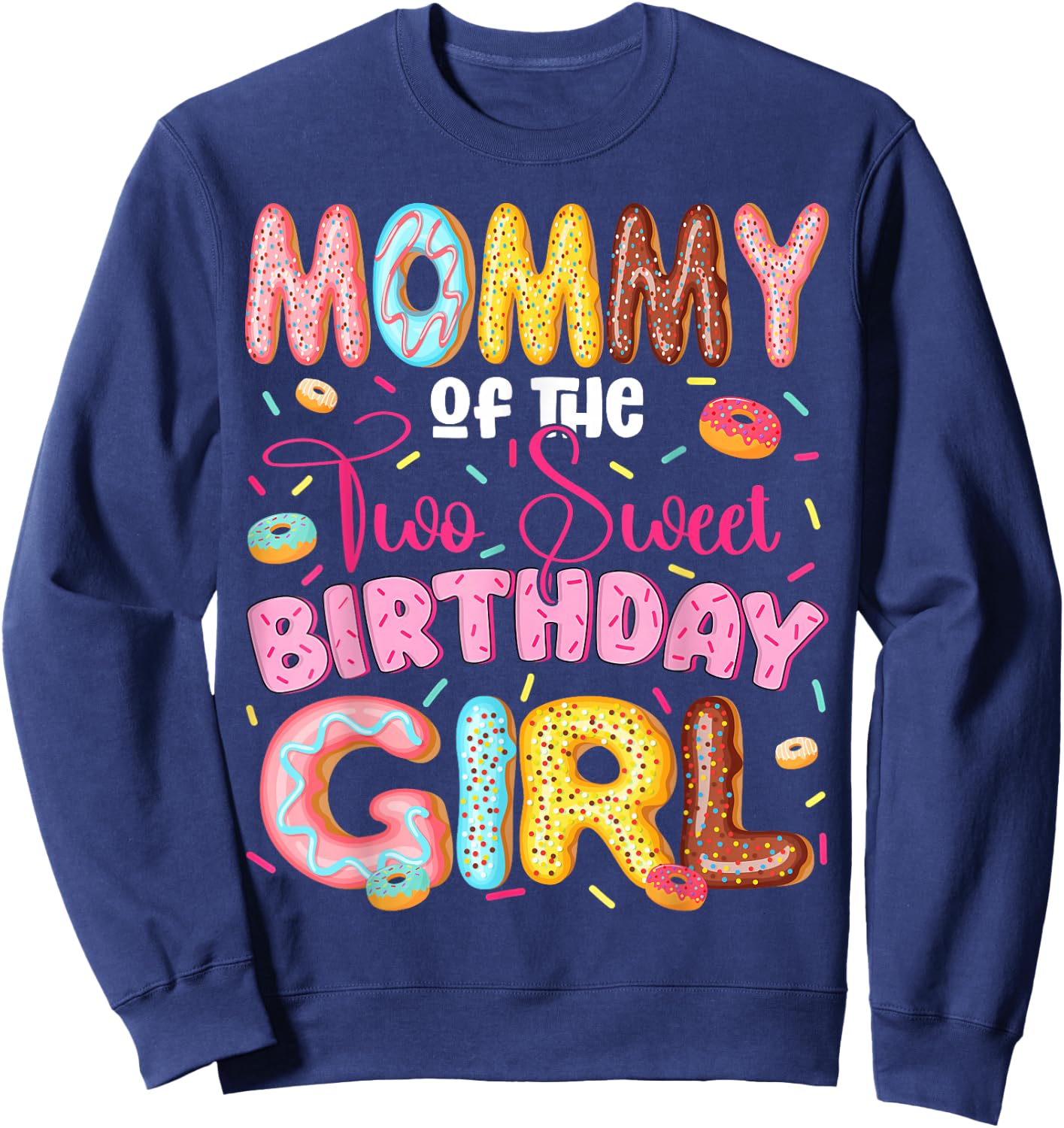 Mommy of The Two Sweet 2nd Birthday Girl Donut Lover Sweatshirt - Sweatshirt | Navy